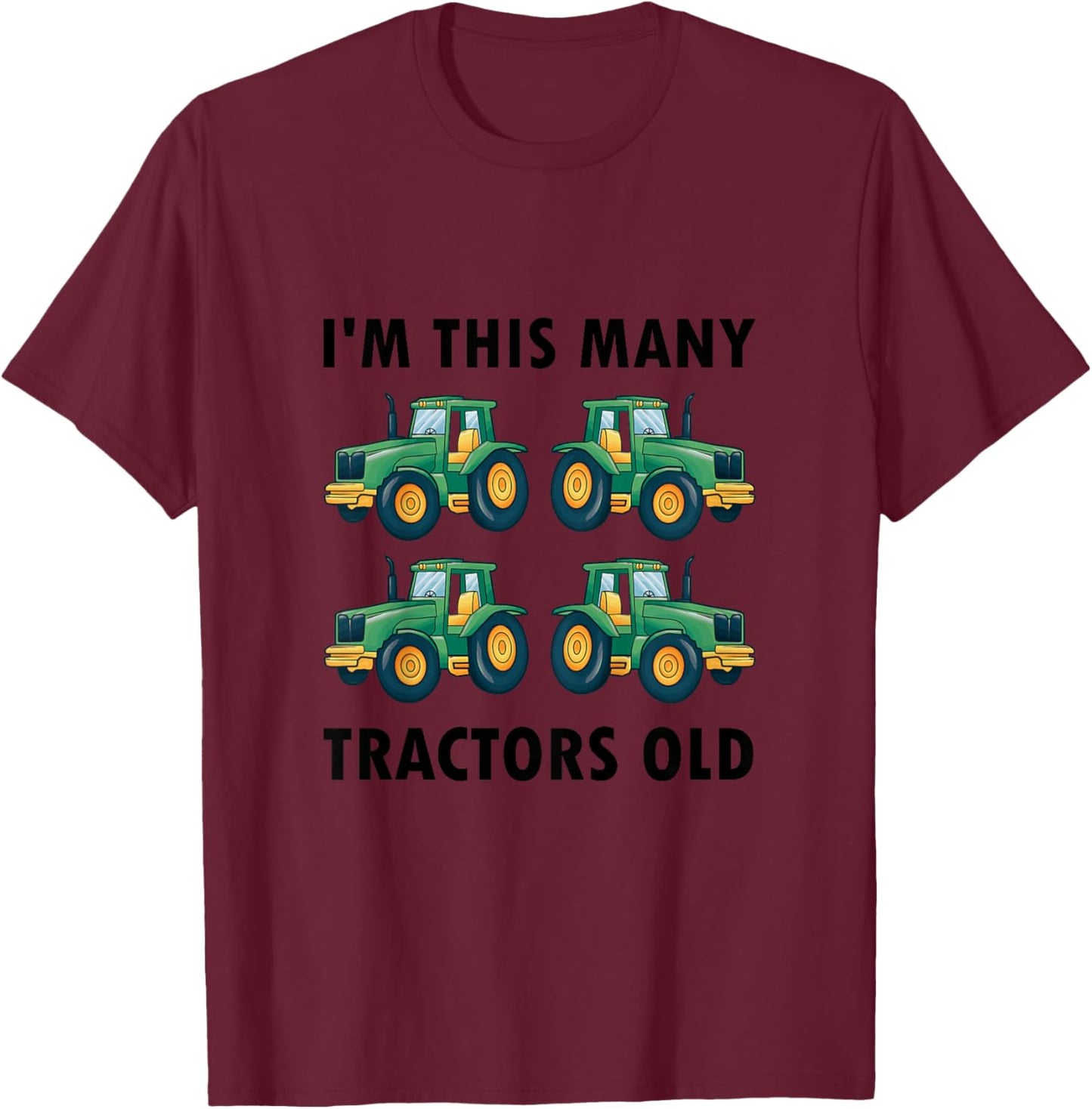 4th Birthday - I'm This Many Tractors Old - 4 Years Old Boy T-Shirt - T-Shirt | Maroon