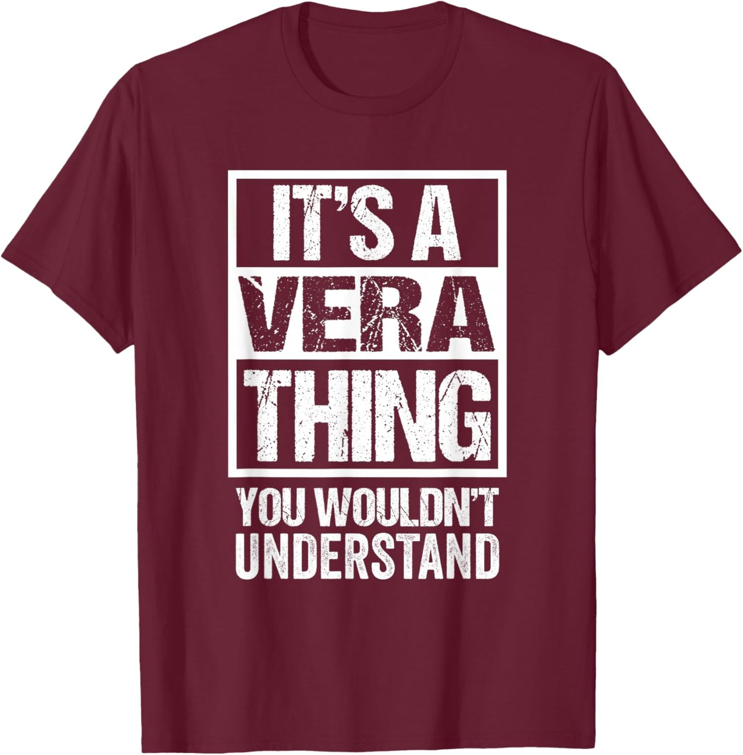 It's A Vera Thing You Wouldn't Understand First Name T-Shirt - T-Shirt | Maroon