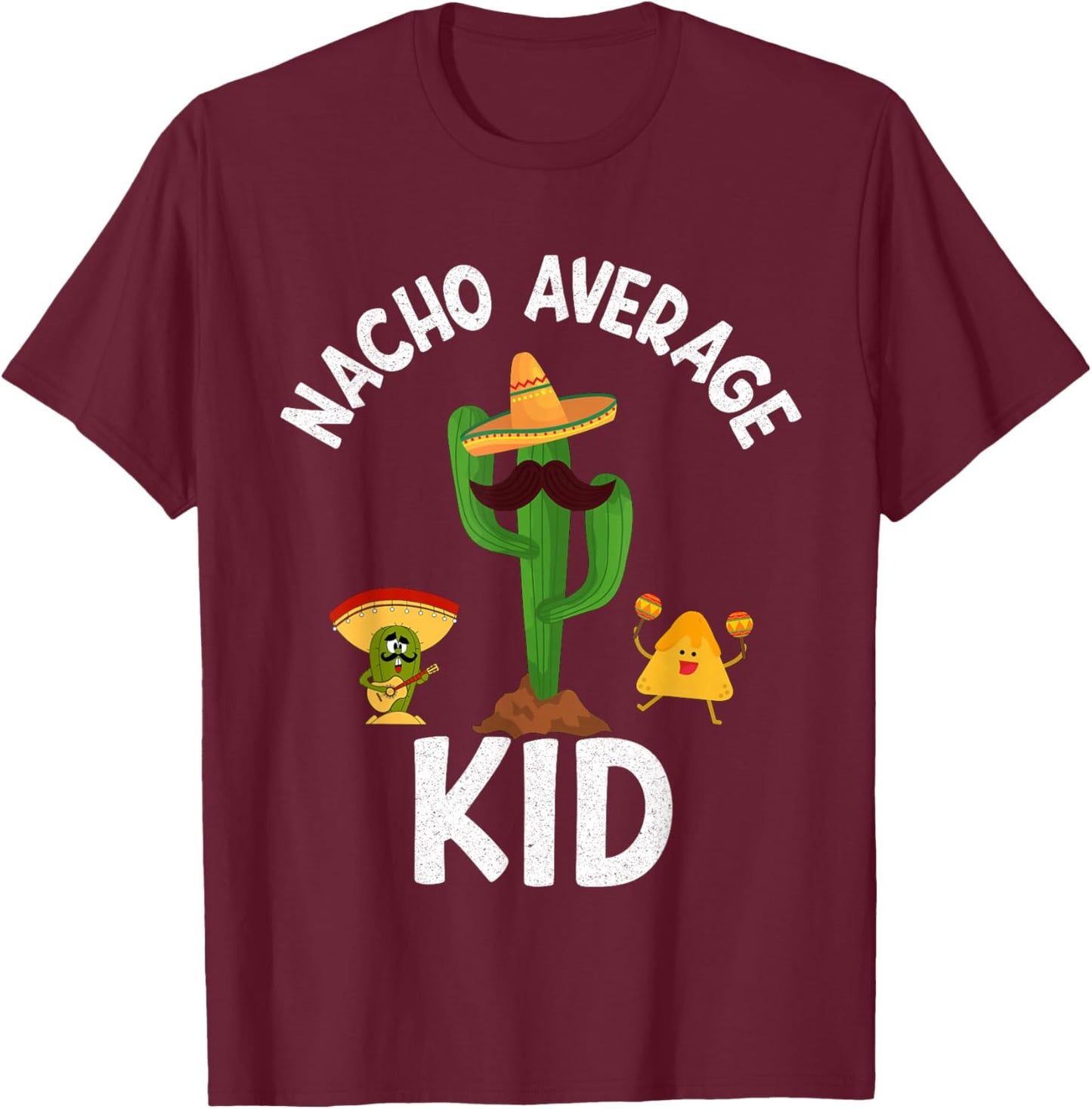 Nacho Average Kid Funny Sayings Nacho Puns Jokes Memes Boys T-Shirt - T-Shirt | Maroon