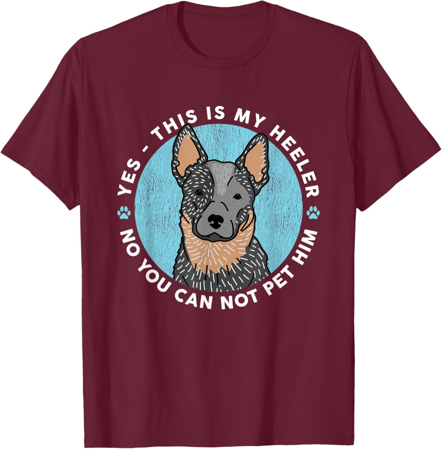 Australian Cattle Dog Heeler | This Is My Heeler Men Women T-Shirt - T-Shirt | Maroon