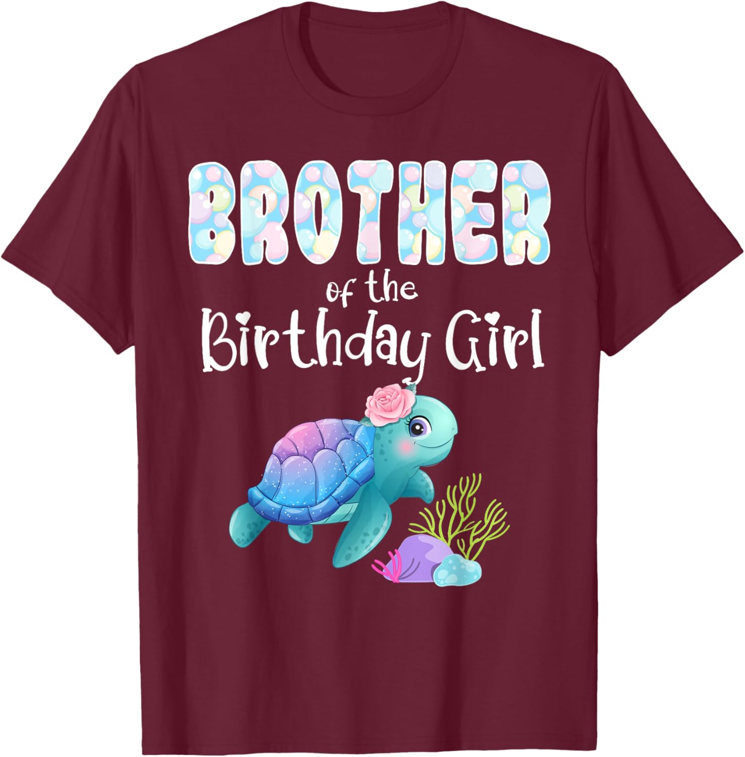 Sea Turtle Birthday Brother Of The Birthday Girl Ocean Bday T-Shirt - T-Shirt | Maroon