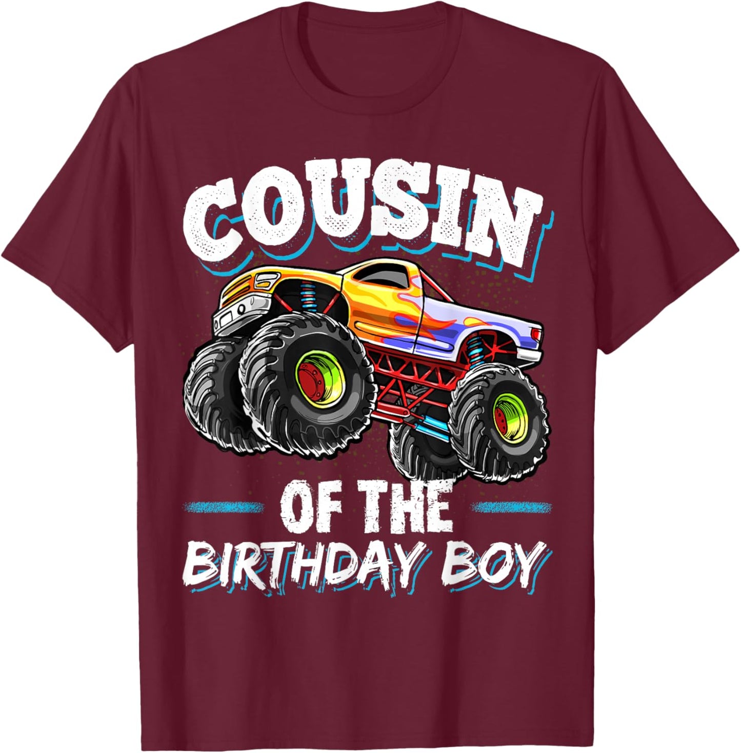 Cousin of the Birthday Boy Monster Truck Birthday Party T-Shirt - T-Shirt | Maroon