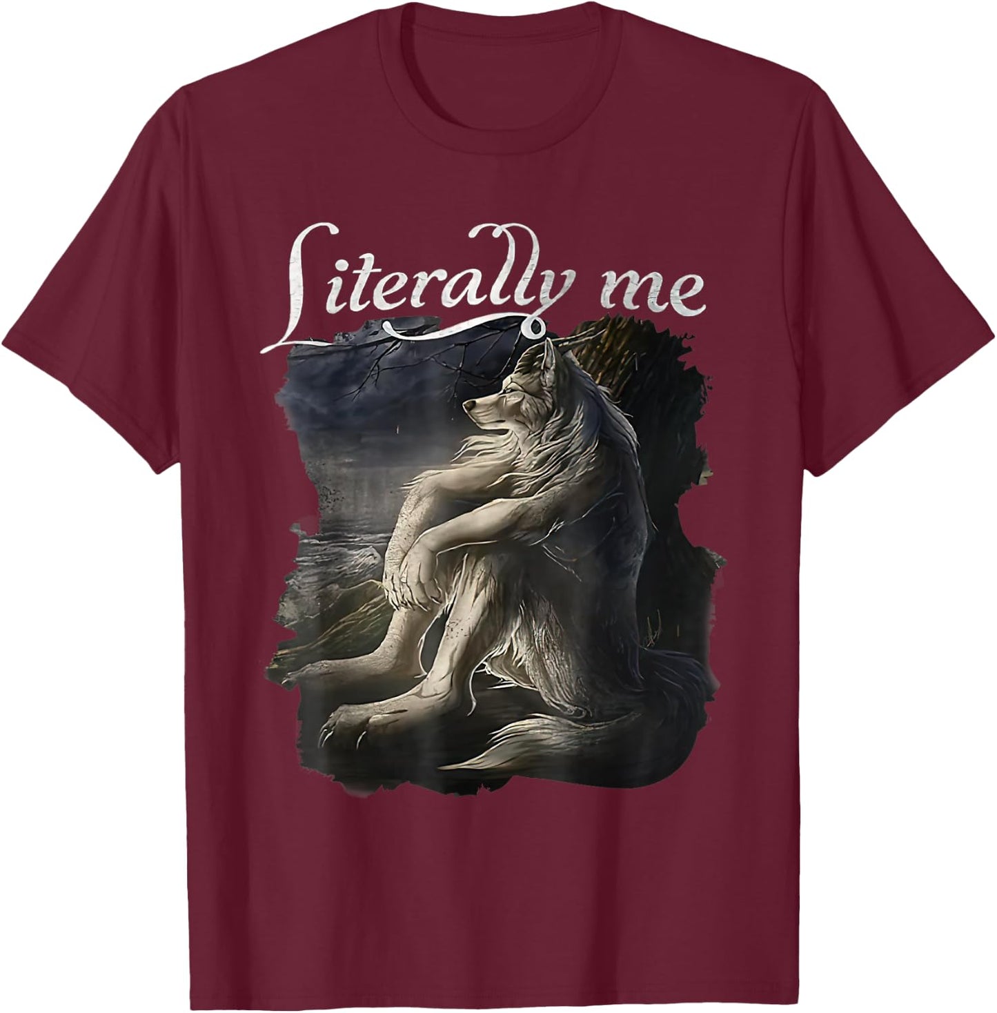 Sitting Wolf Literally Me Wolf Funny Dank Meme T-Shirt - T-Shirt | Maroon