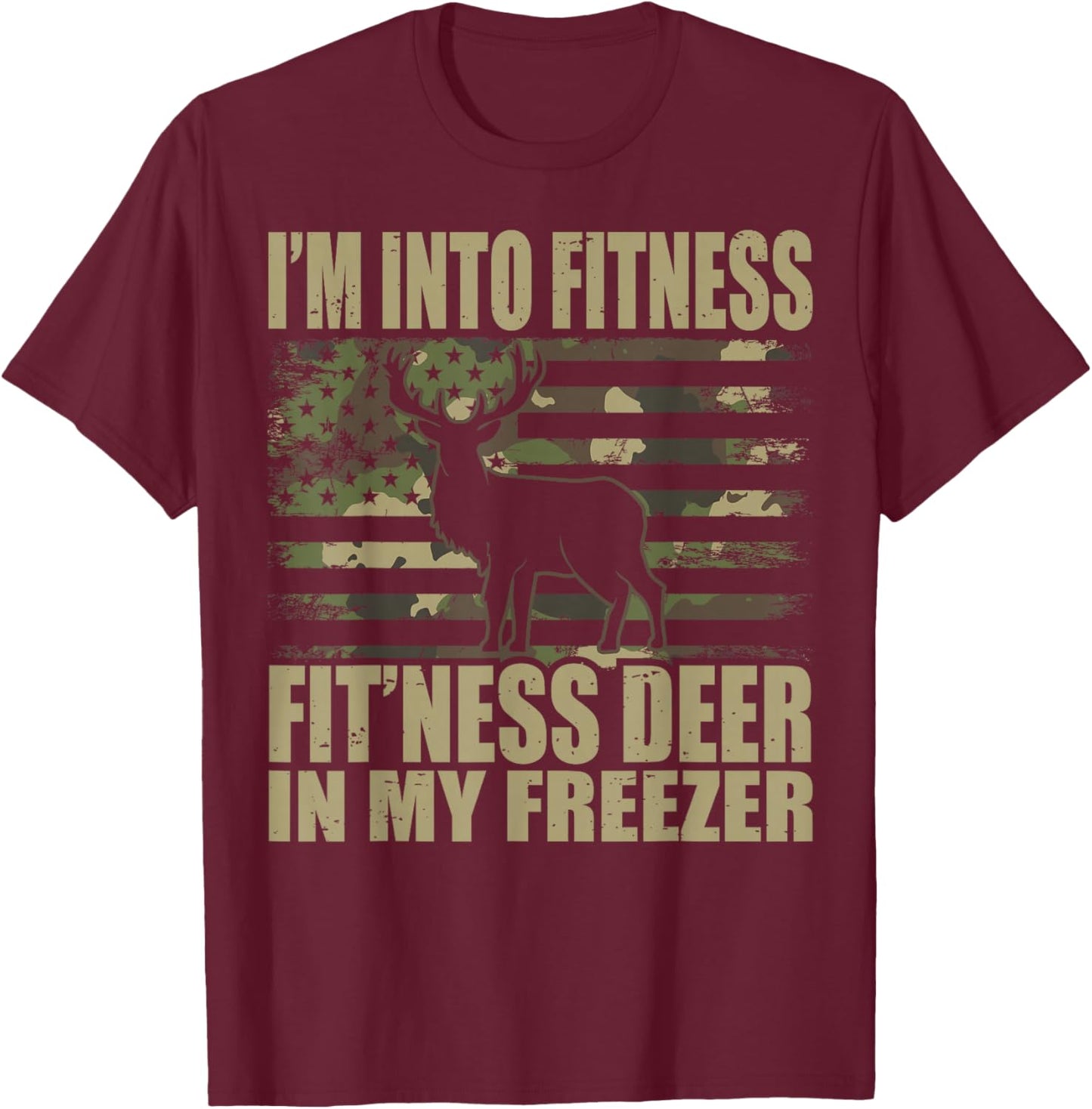 Hunting I'm Into Fitness Fit'ness Deer in My Freezer Small T-Shirt - T-Shirt | Maroon
