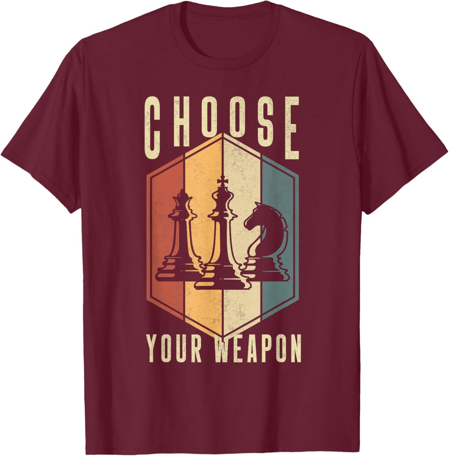 Choose Your Weapon Gag Chess Gifts Chess Players T-Shirt - T-Shirt | Maroon