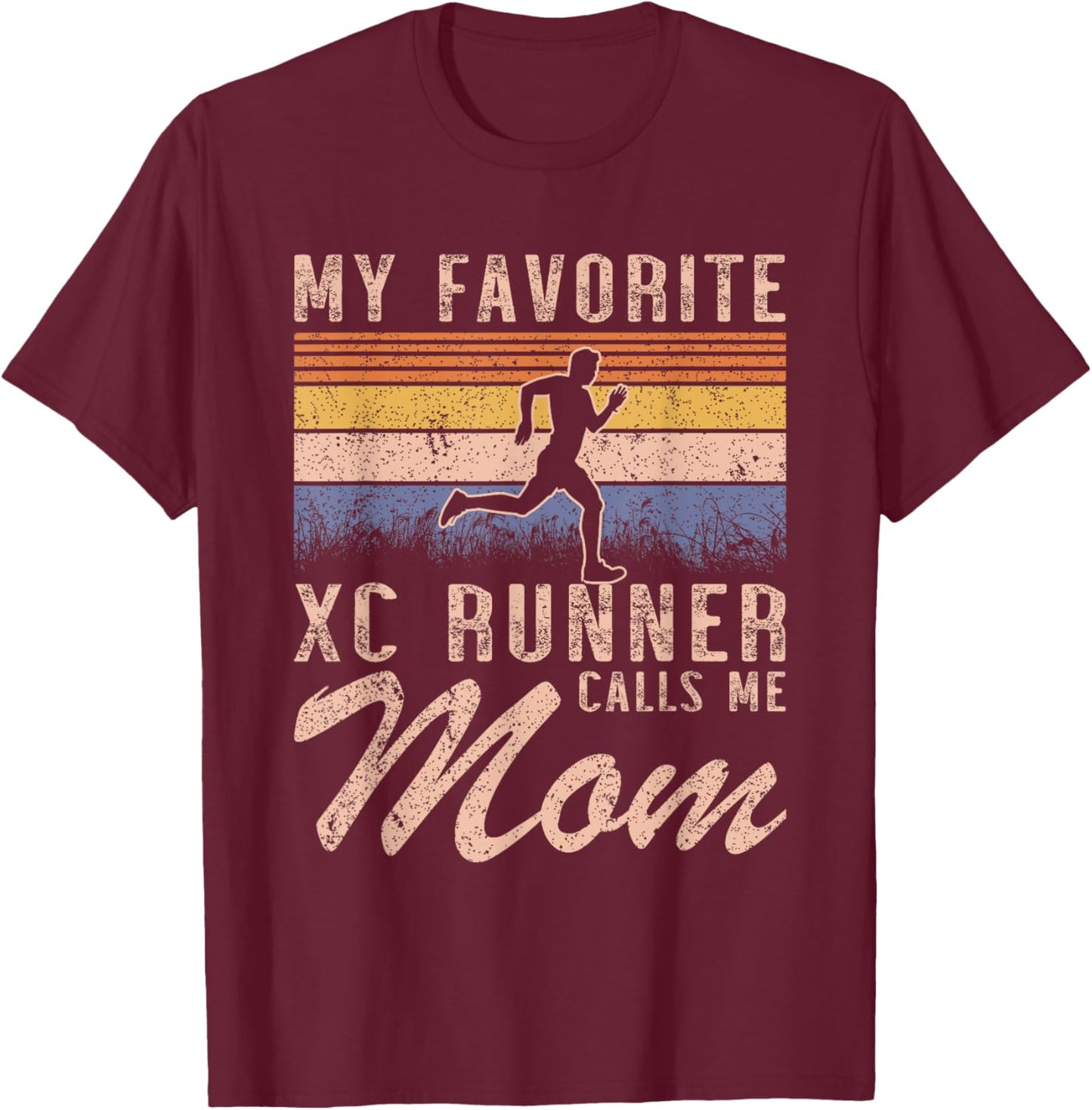 My Favorite Cross Country Runner Calls Me Mom- XC Running T-Shirt - T-Shirt | Maroon