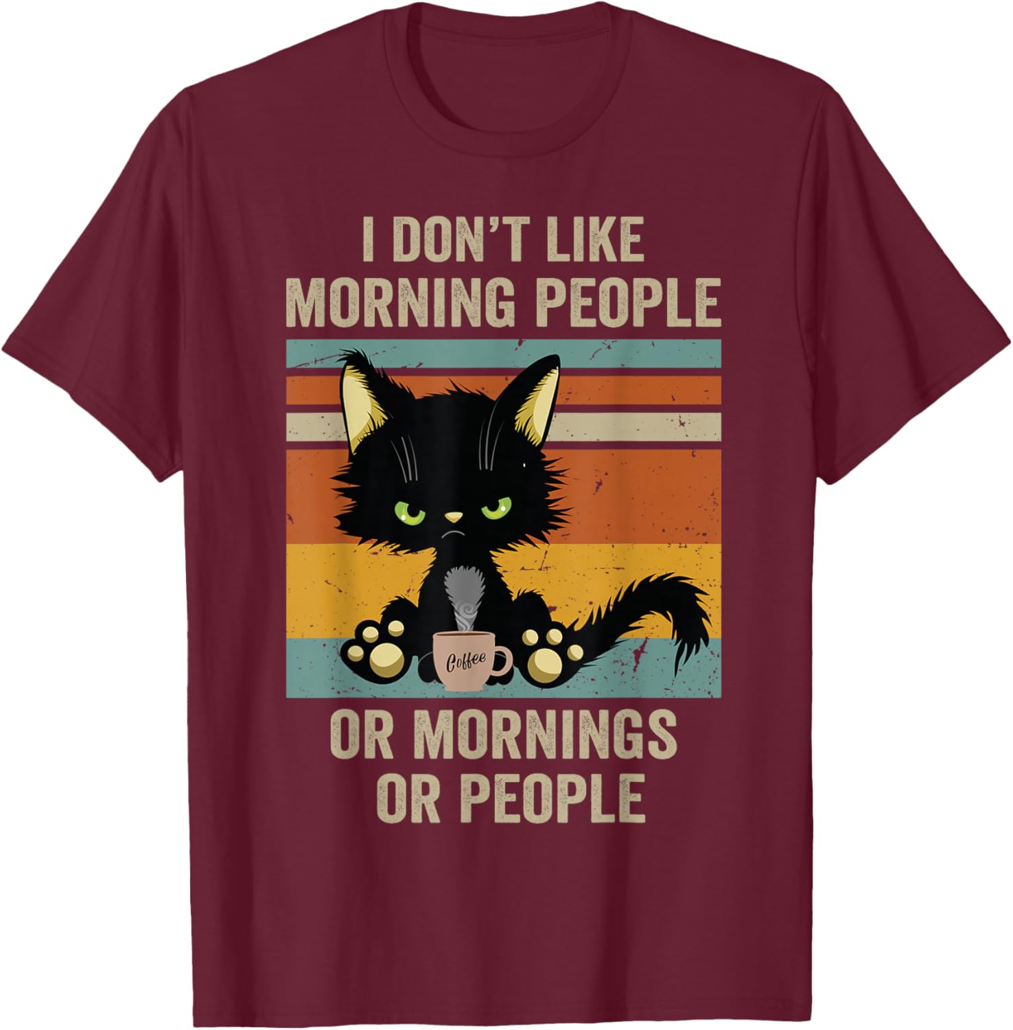 I Hate Morning People And Mornings And People Coffee Cat T-Shirt - T-Shirt | Maroon