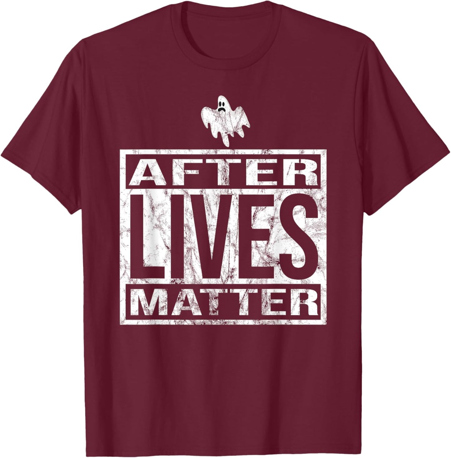 After Lives Matter for Ghost Hunting Paranormal investigator T-Shirt - T-Shirt | Maroon