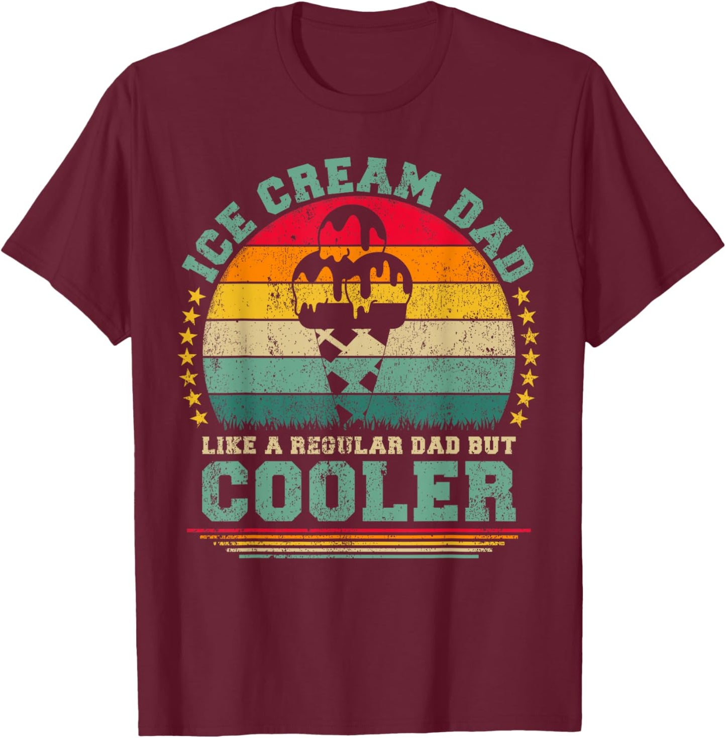 Ice Cream Dad Like A Regular Dad But Cooler Father's Day T-Shirt - T-Shirt | Maroon