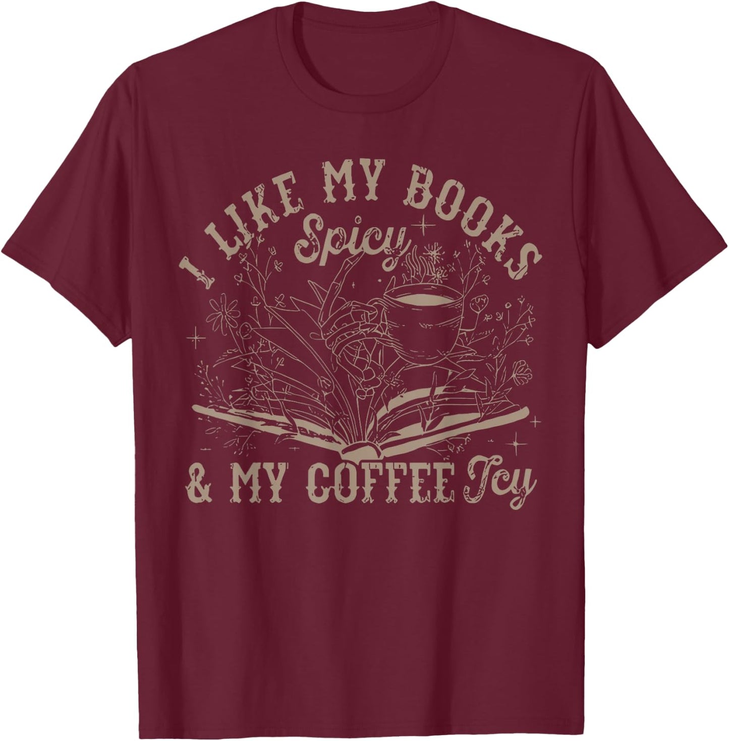 I Like My Books Spicy And My Coffee Icy Skeleton Book Lovers T-Shirt - T-Shirt | Maroon
