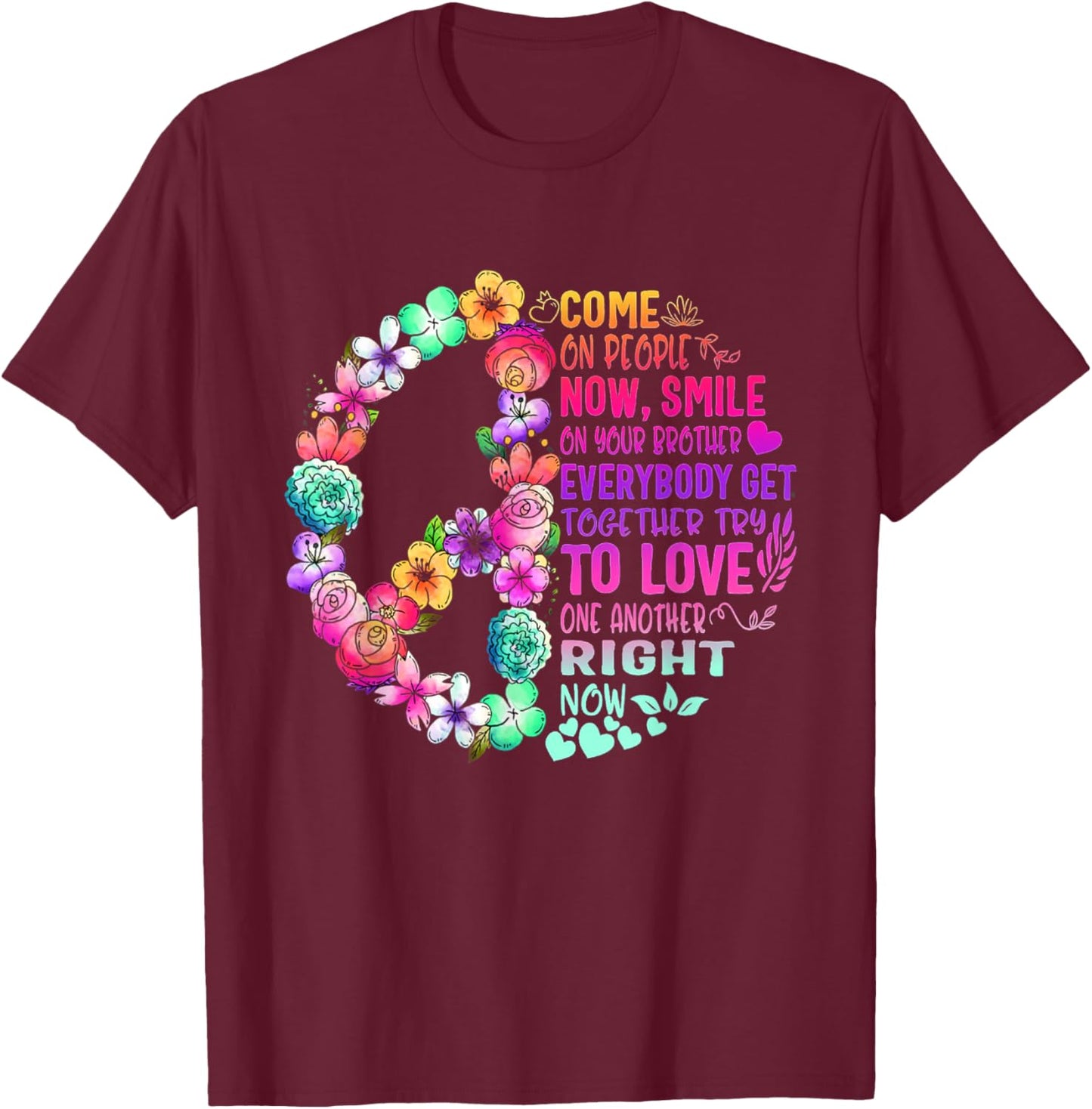 Hippie Come On People Now Smile On Your Brother T-Shirt - T-Shirt | Maroon