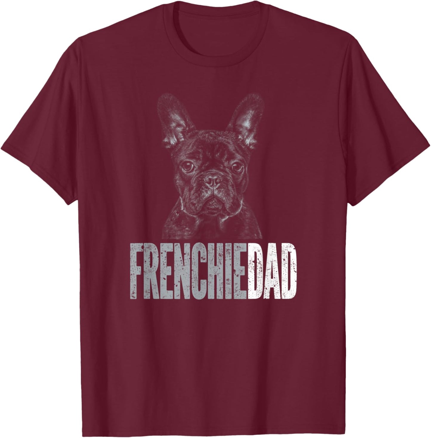 Frenchie Dad | French Bulldog Father Dog Dad Women Kids T-Shirt - T-Shirt | Maroon