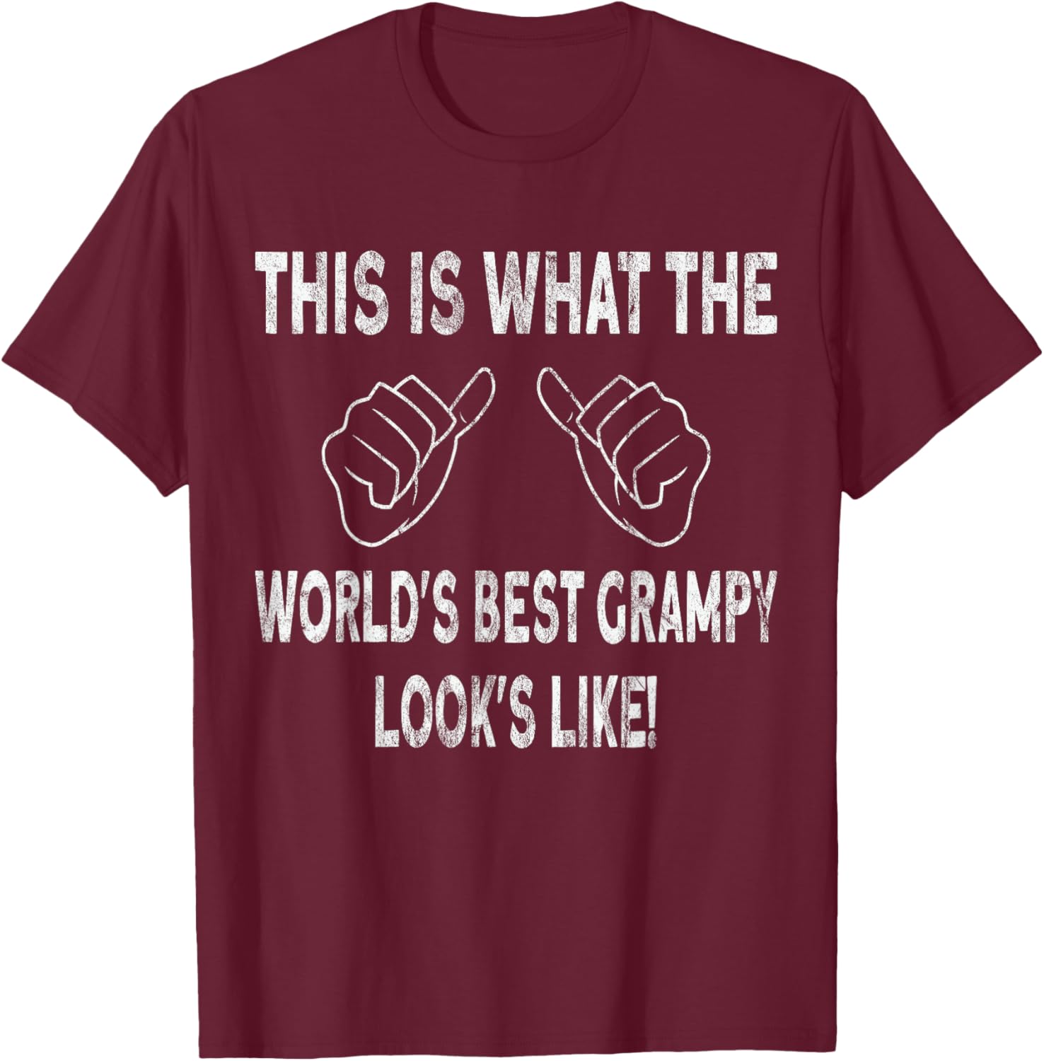 This is what the world's best grampy looks like T-Shirt - T-Shirt | Maroon