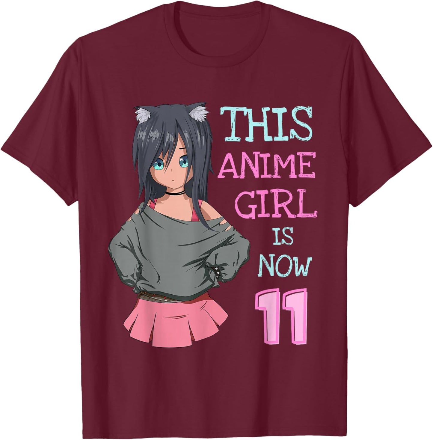 This Anime Girl Is Now 11 Years Old Birthday Girl Kawaii T-Shirt - T-Shirt | Maroon