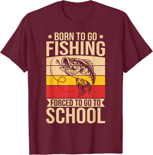 Boys Fishing Shirt Kids Men Born To Go Fishing Forced School T-Shirt - T-Shirt | Maroon