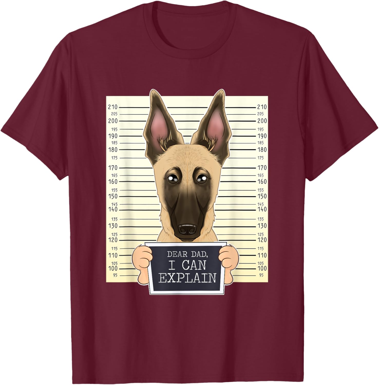 Dad I Can Explain I Belgian Malinois Dad I Belgian Malinois T-Shirt - T-Shirt | Maroon