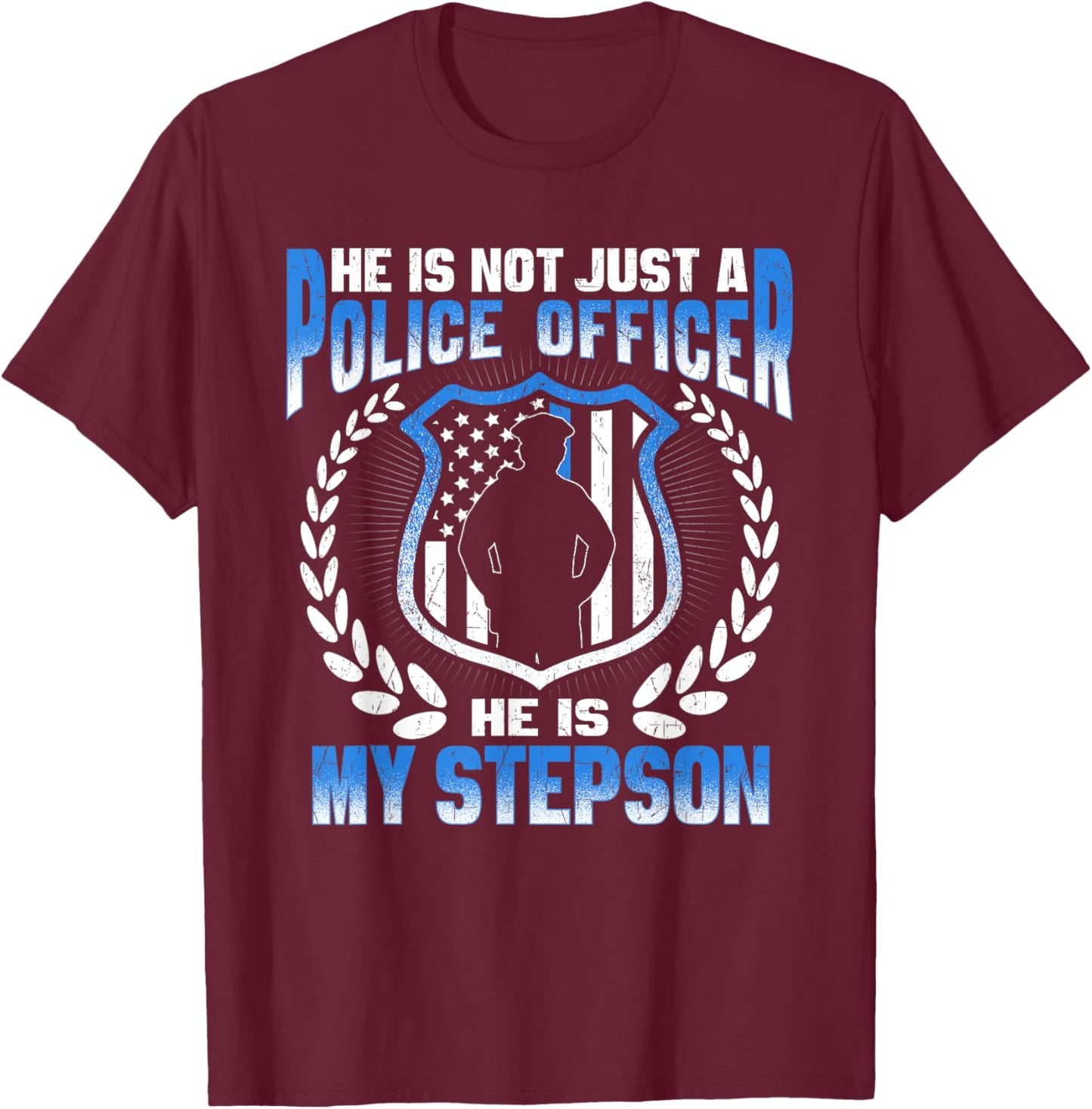 My Stepson Is A Police Officer Proud Police Stepmom Stepdad T-Shirt - T-Shirt | Maroon