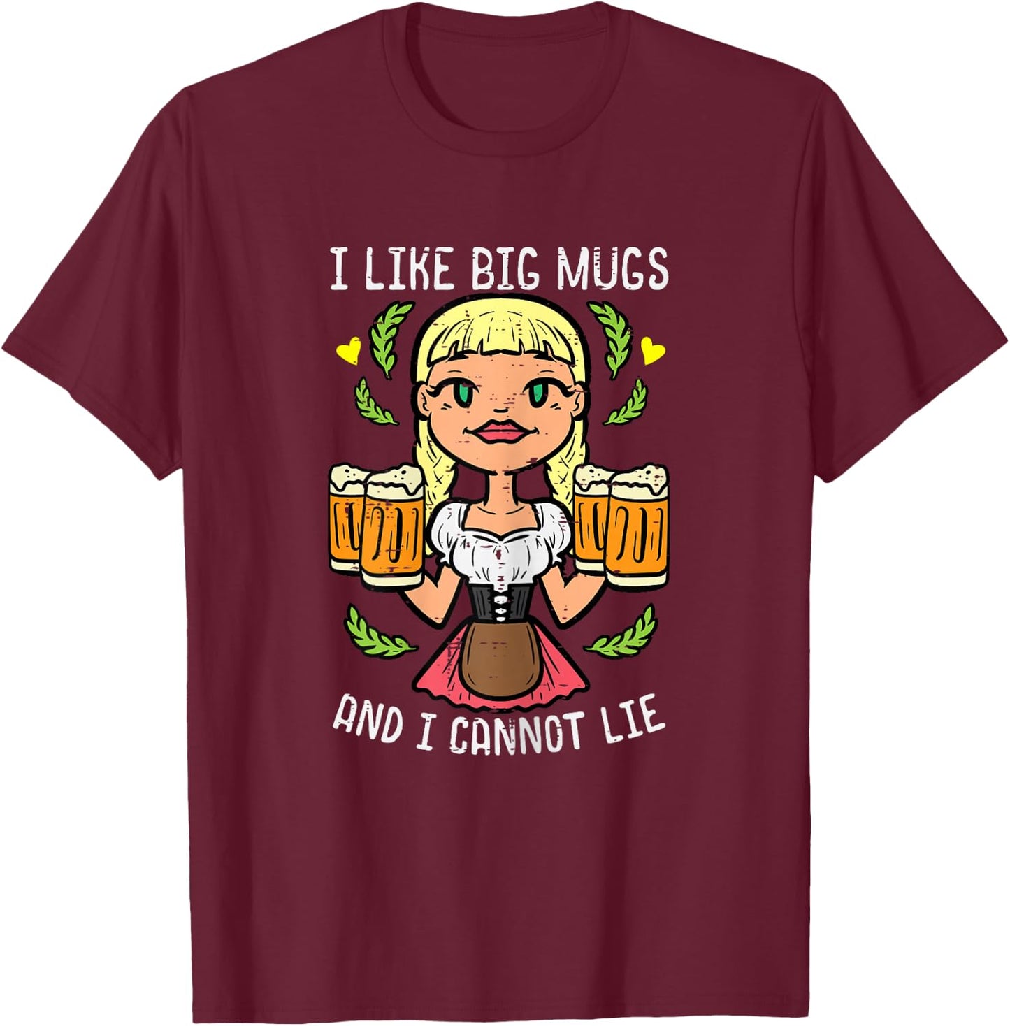Oktoberfest I Like Big Mugs Cannot Lie Funny German Women T-Shirt - T-Shirt | Maroon