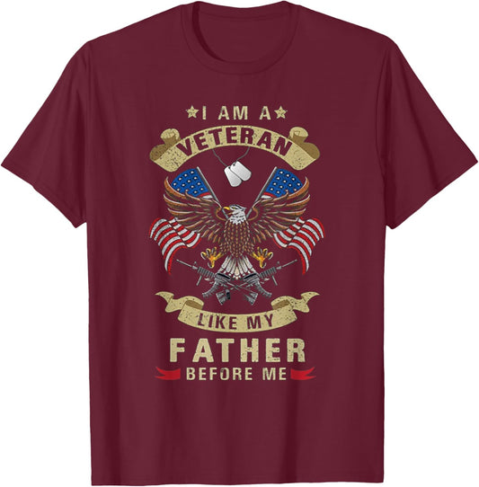 I Am a Veteran Like My Father Before Me Veterans Day T-Shirt - T-Shirt | Maroon
