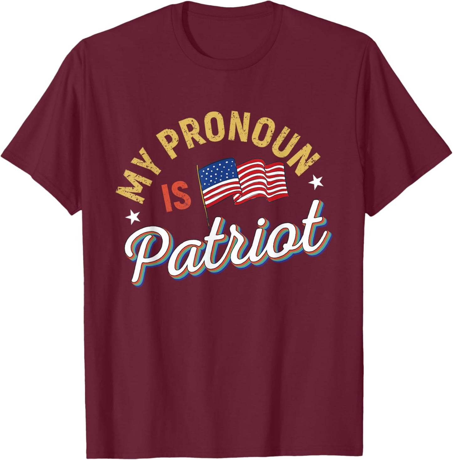 Funny Republican My Pronoun Is Patriot Conservative T-Shirt - T-Shirt | Maroon