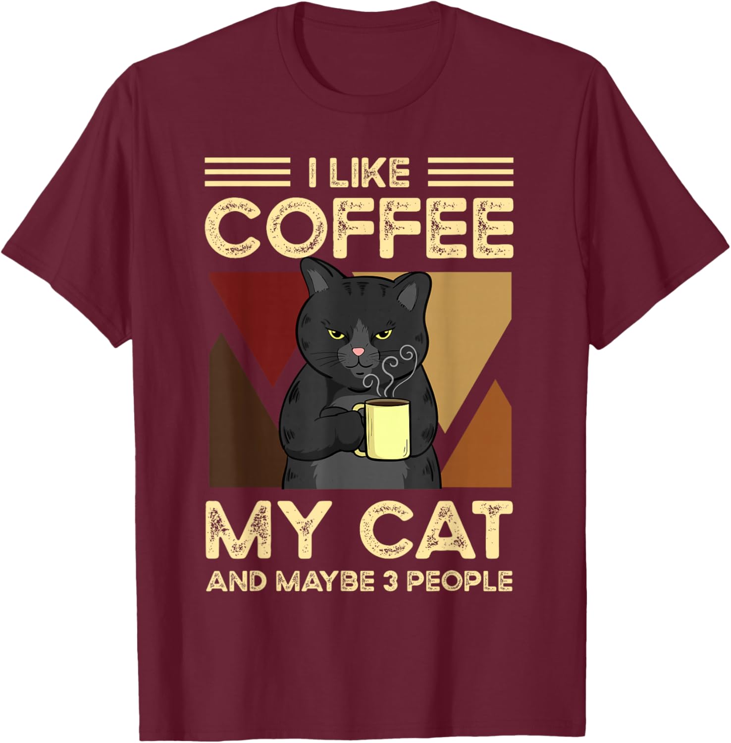 I Like Coffee My Cats And Maybe 3 People T-Shirt - T-Shirt | Maroon