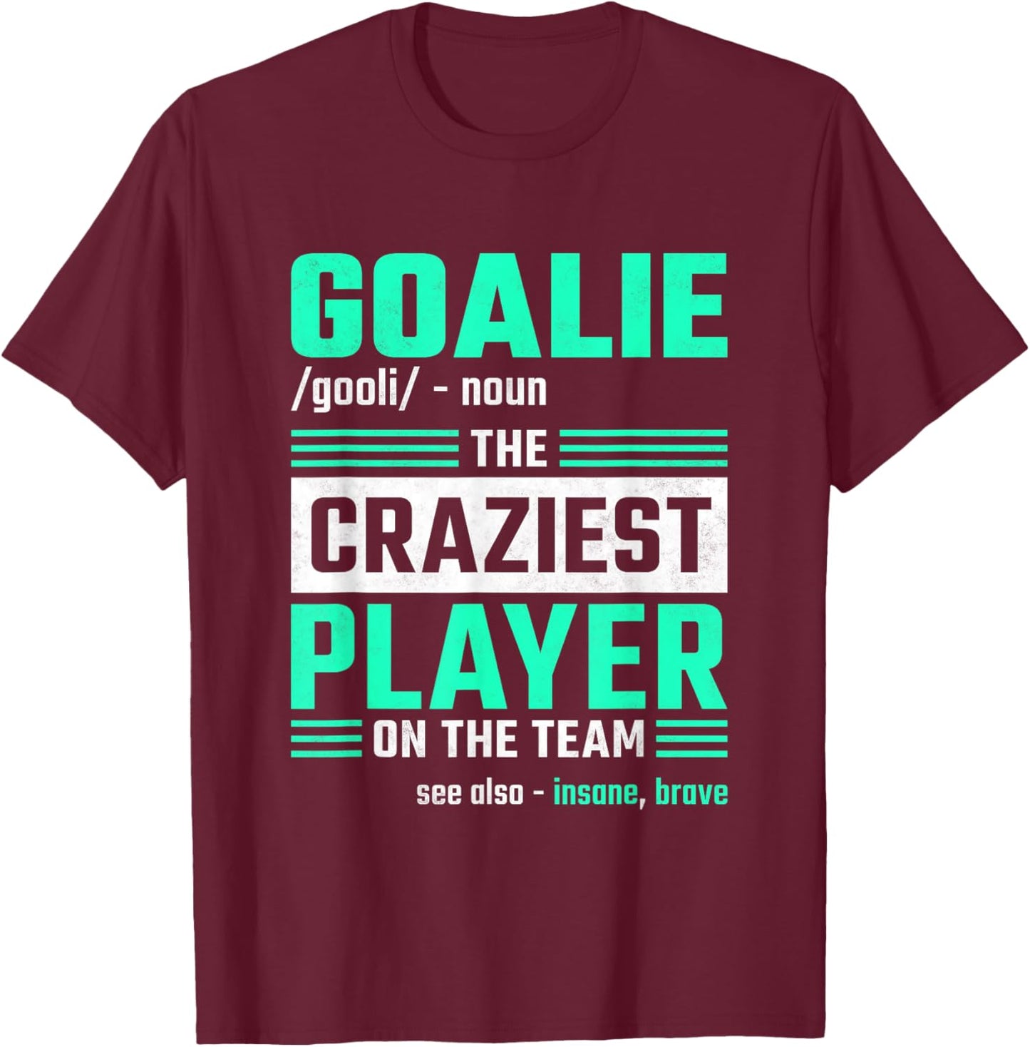 Goalie, Soccer Player T-Shirt - T-Shirt | Maroon