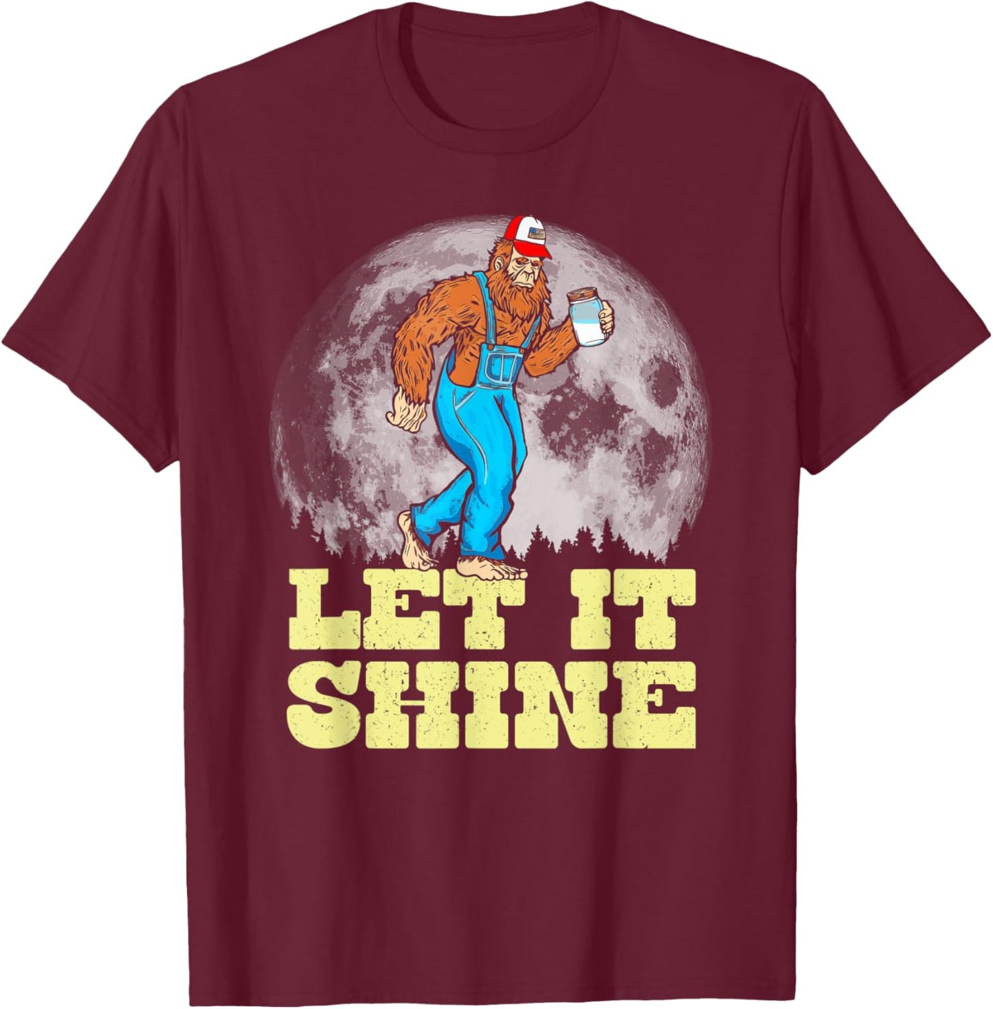 Let It Shine Funny Moonshine Appalachian Bigfoot Overalls T-Shirt - T-Shirt | Maroon