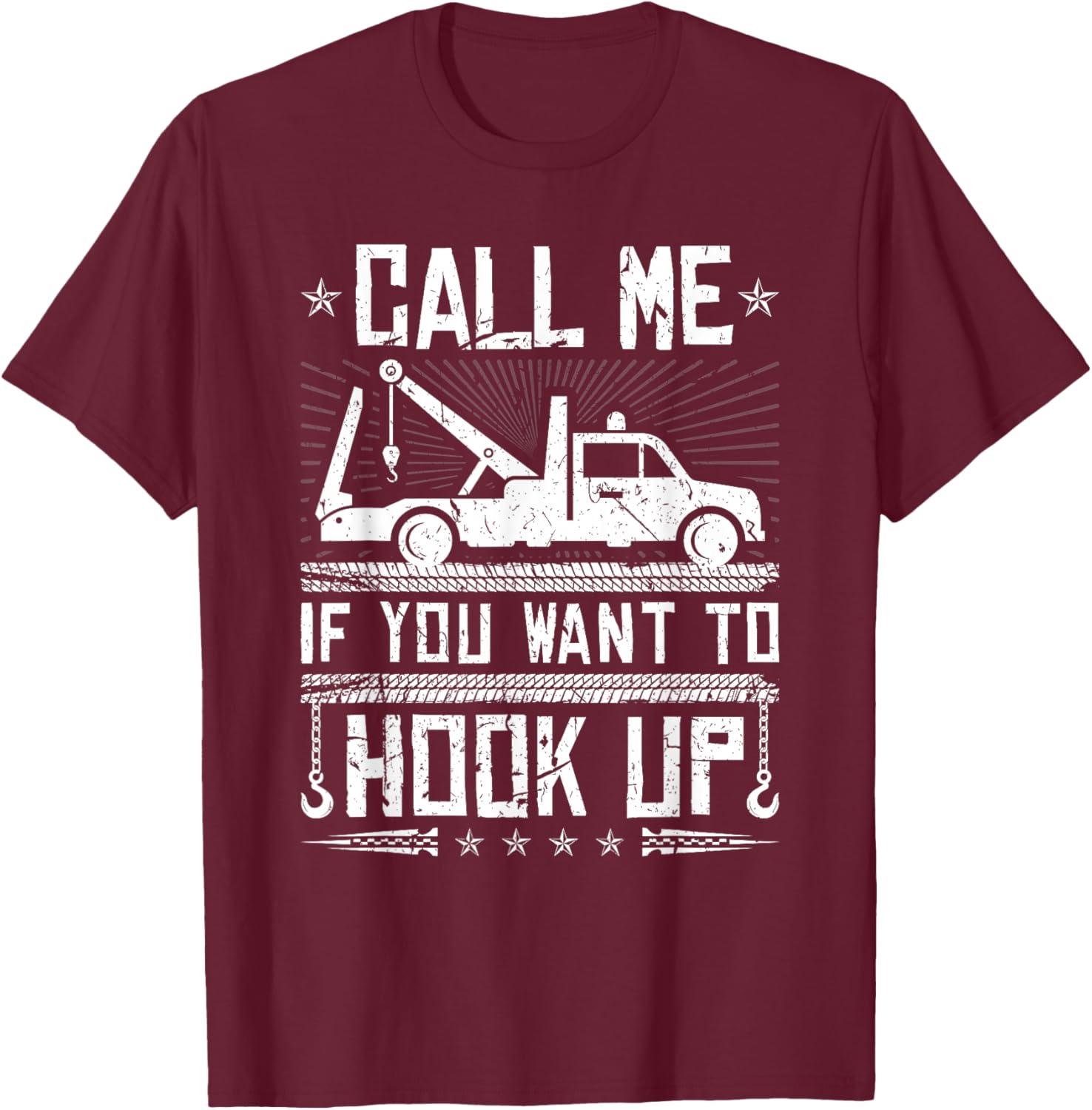 Tow Truck Driver Hook Up Quote, Tow Truck Operator T-Shirt - T-Shirt | Maroon