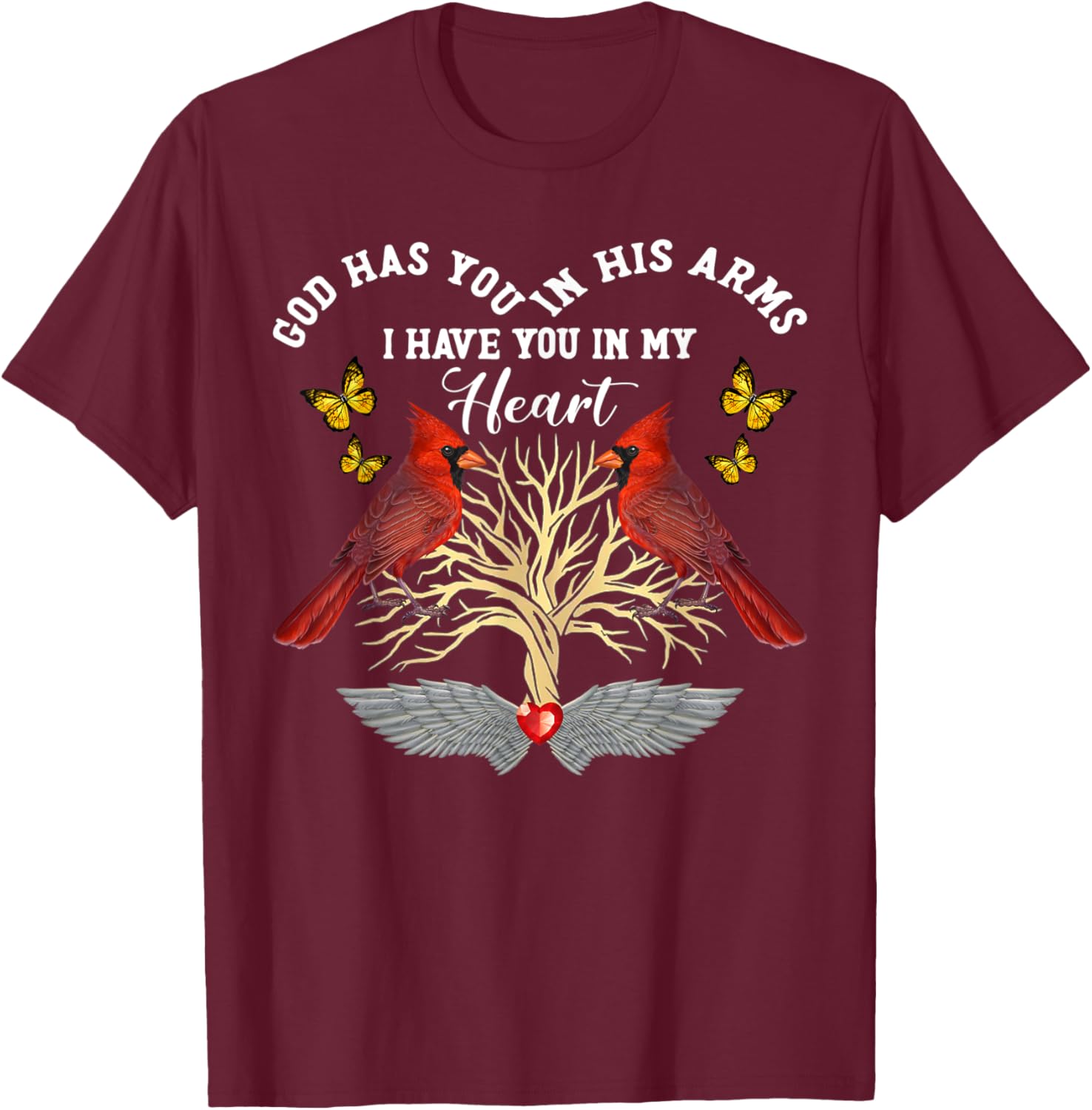 Cardinals God Has You In His Arms I Have You In My Heart T-Shirt - T-Shirt | Maroon