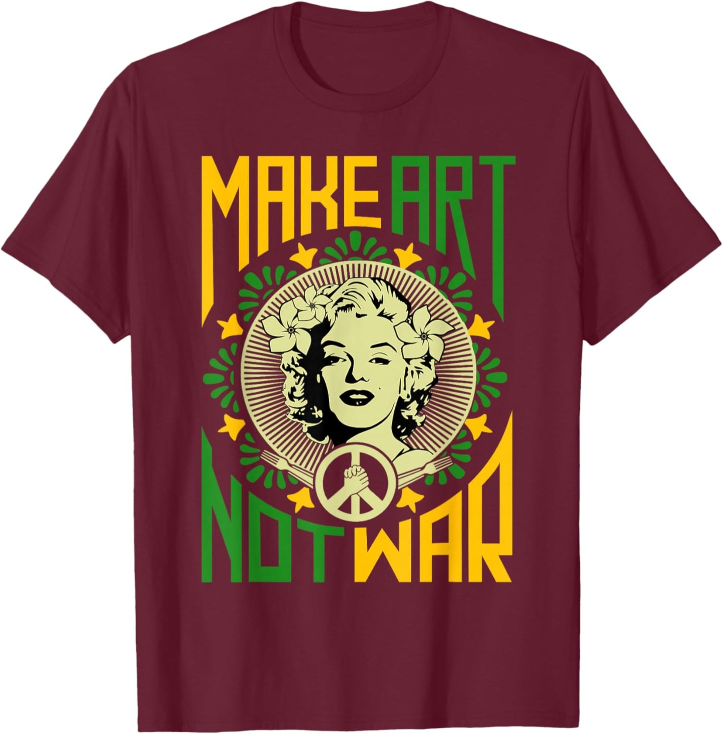 Make Art Not War, Cool Art Lover Funny Artist Humor Painting T-Shirt - T-Shirt | Maroon