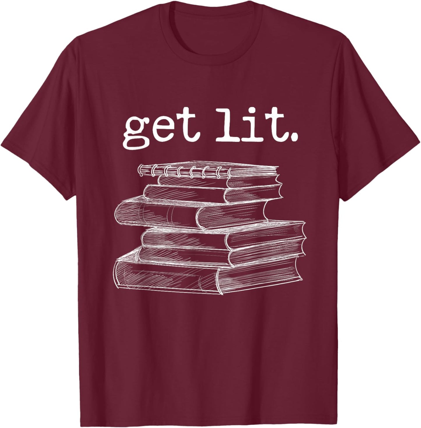 Get Lit with Books Funny Meme Book Lover Reading T-Shirt - T-Shirt | Maroon