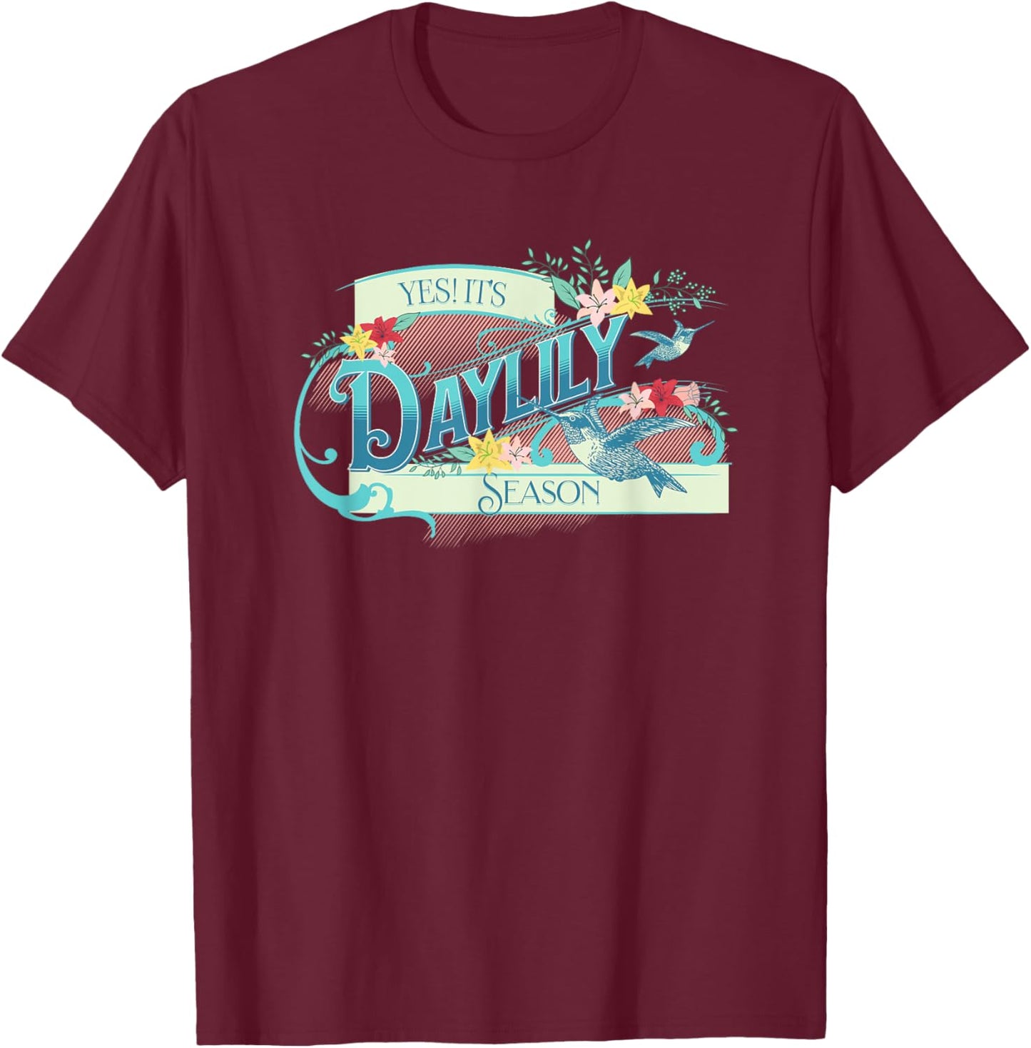 Daylily Season Dayliies Lovers Home Garden Flowers T-Shirt - T-Shirt | Maroon
