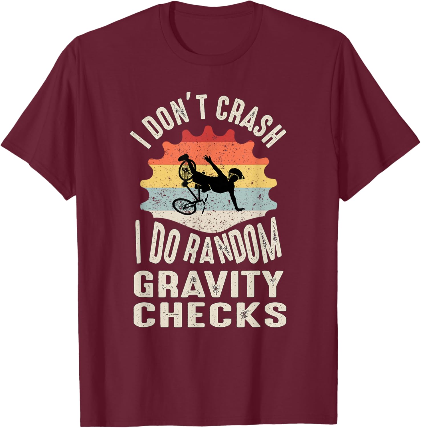 Bicycle Saying for Cyclists MTB BMX T-Shirt - T-Shirt | Maroon