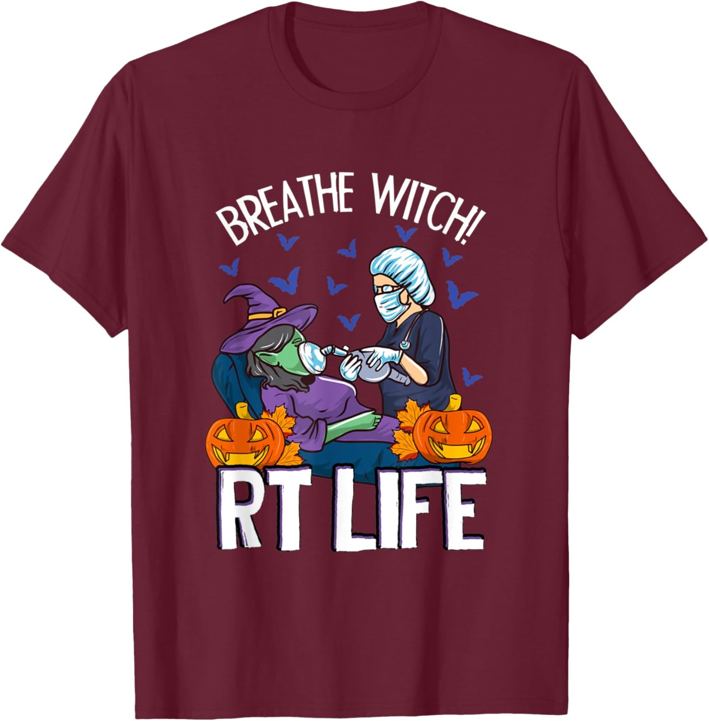 Respiratory Therapist Halloween Breathe Witch RT Lifes T-Shirt - T-Shirt | Maroon