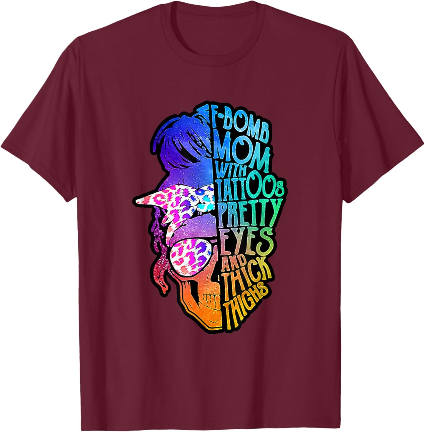 F Bomb Mom With Tattoos, Pretty Eyes, Mother's Day, Mama T-Shirt - T-Shirt | Maroon