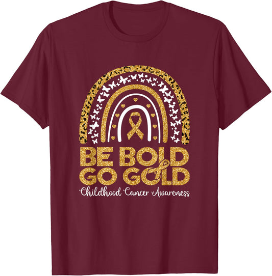 Childhood Be Bold Go Gold Childhood Cancer Awareness Rainbow T-Shirt - T-Shirt | Maroon