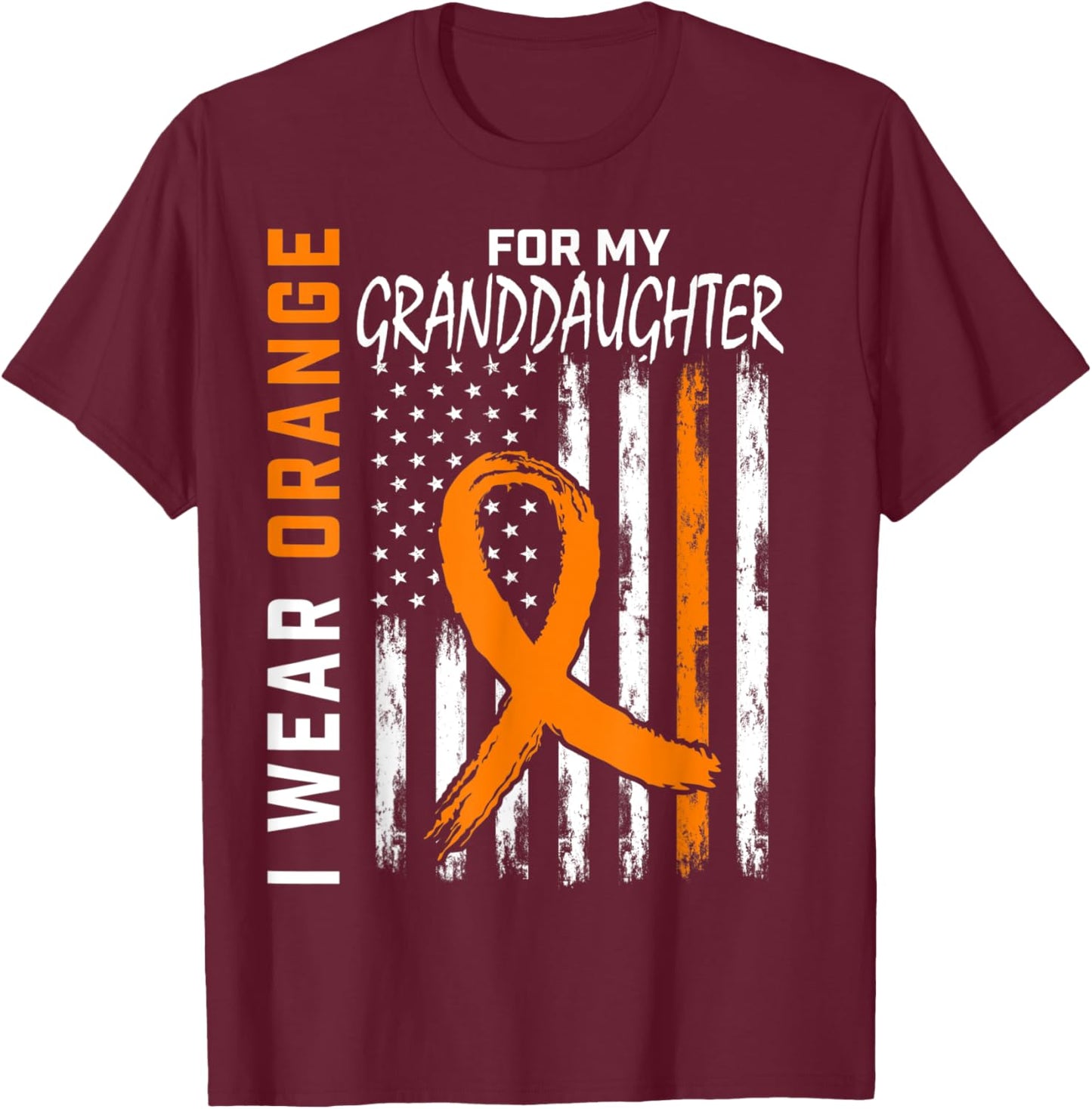 Orange For My Granddaughter Leukemia Cancer Awareness Flag T-Shirt - T-Shirt | Maroon