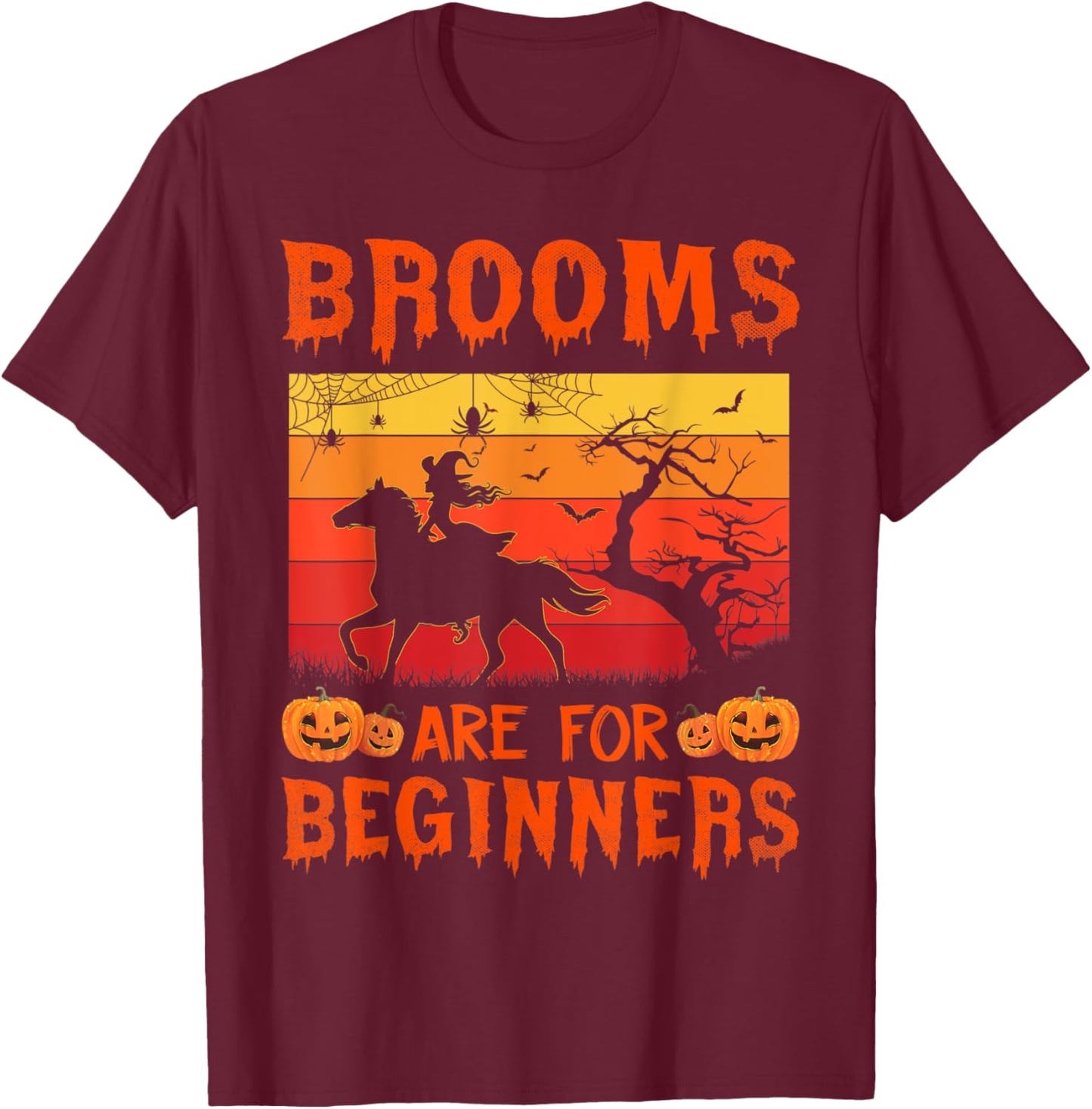 Horses Witch Halloween Brooms Are For Beginners Or Amateurs T-Shirt - T-Shirt | Maroon