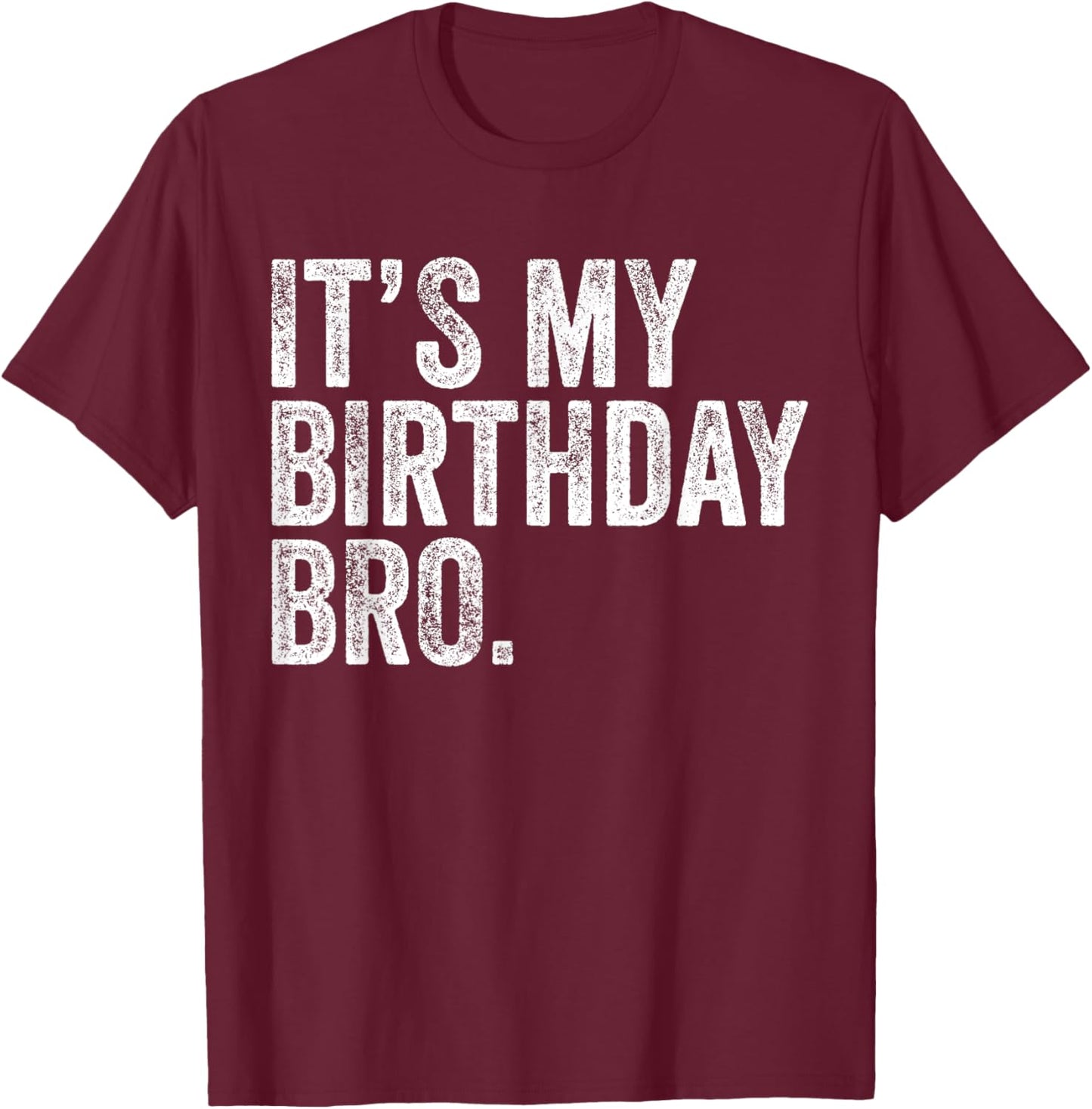 It's My Birthday Bro Birthday Party For Boy Youth Teen T-Shirt - T-Shirt | Maroon