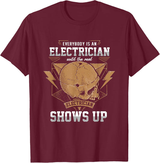 Everybody Electrician Electricity Craftsman Lineman Voltage T-Shirt - T-Shirt | Maroon