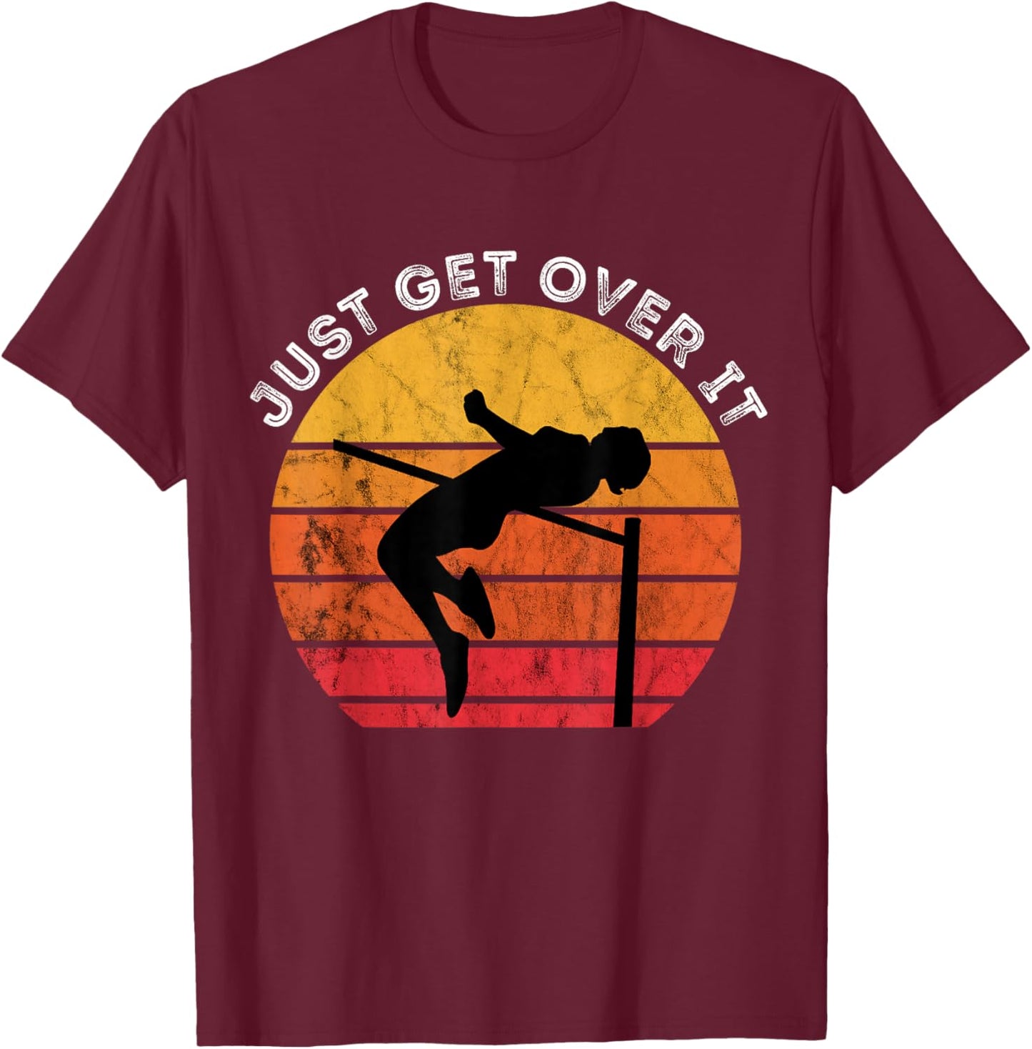 High Jumping Just Get Over It Vintage Retro Sunset High Jump T-Shirt - T-Shirt | Maroon