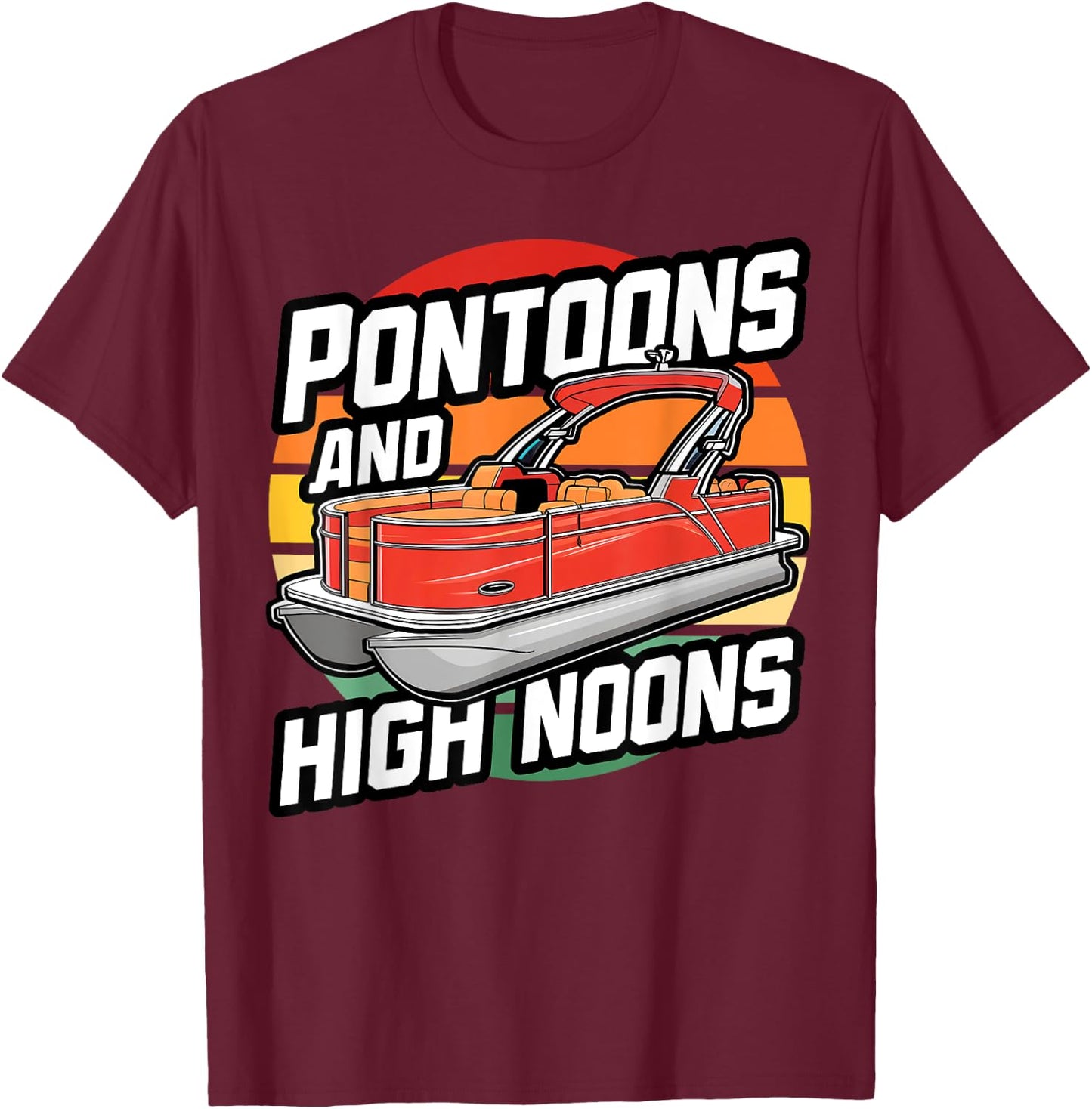 Pontoons And High Noons, Funny Meme Sunset Summer Boat Party Men Women T-Shirt - T-Shirt | Maroon