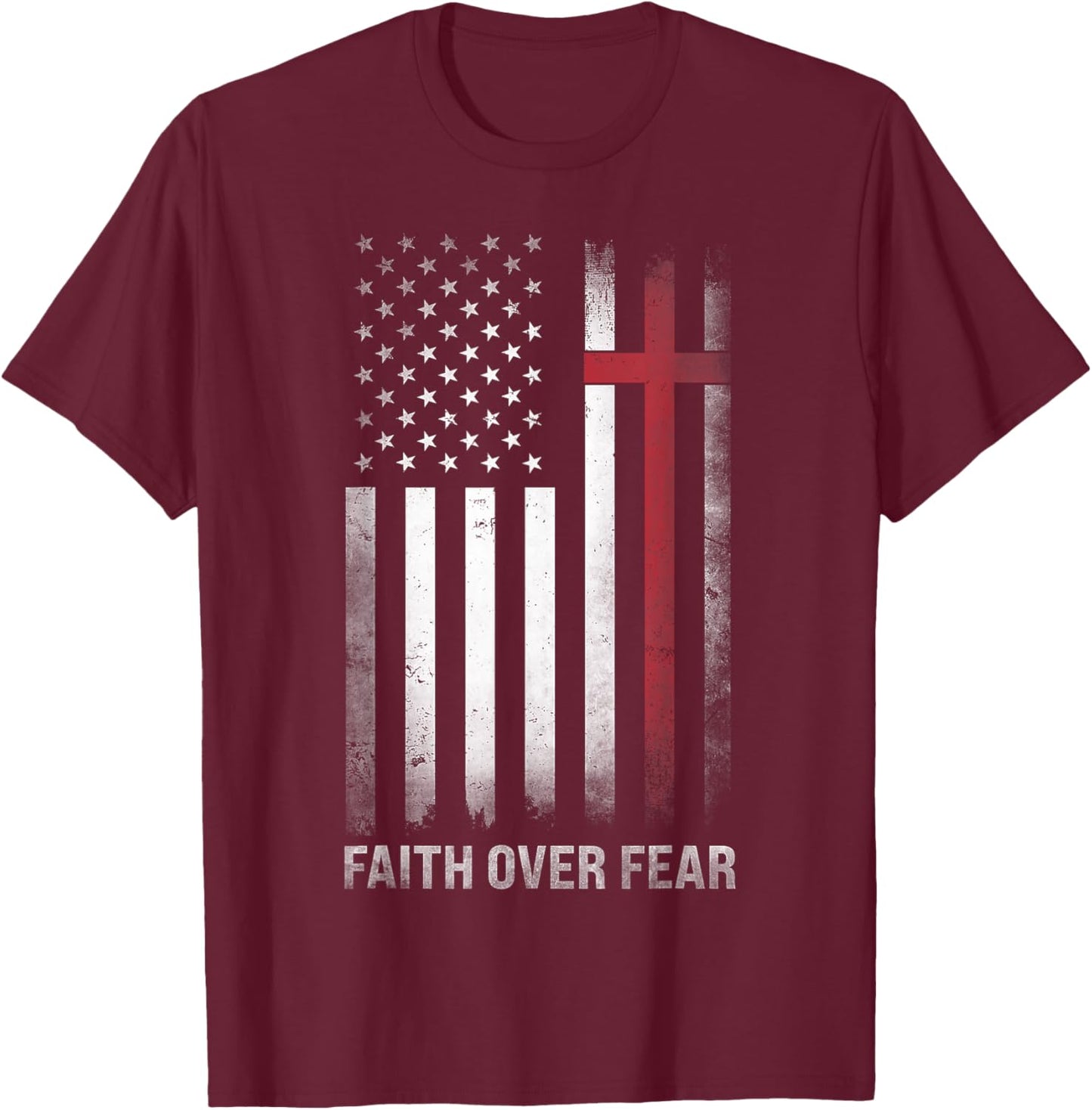 Christian US USA Flag American Christ Faith Over Fear Cross T-Shirt - T-Shirt | Maroon