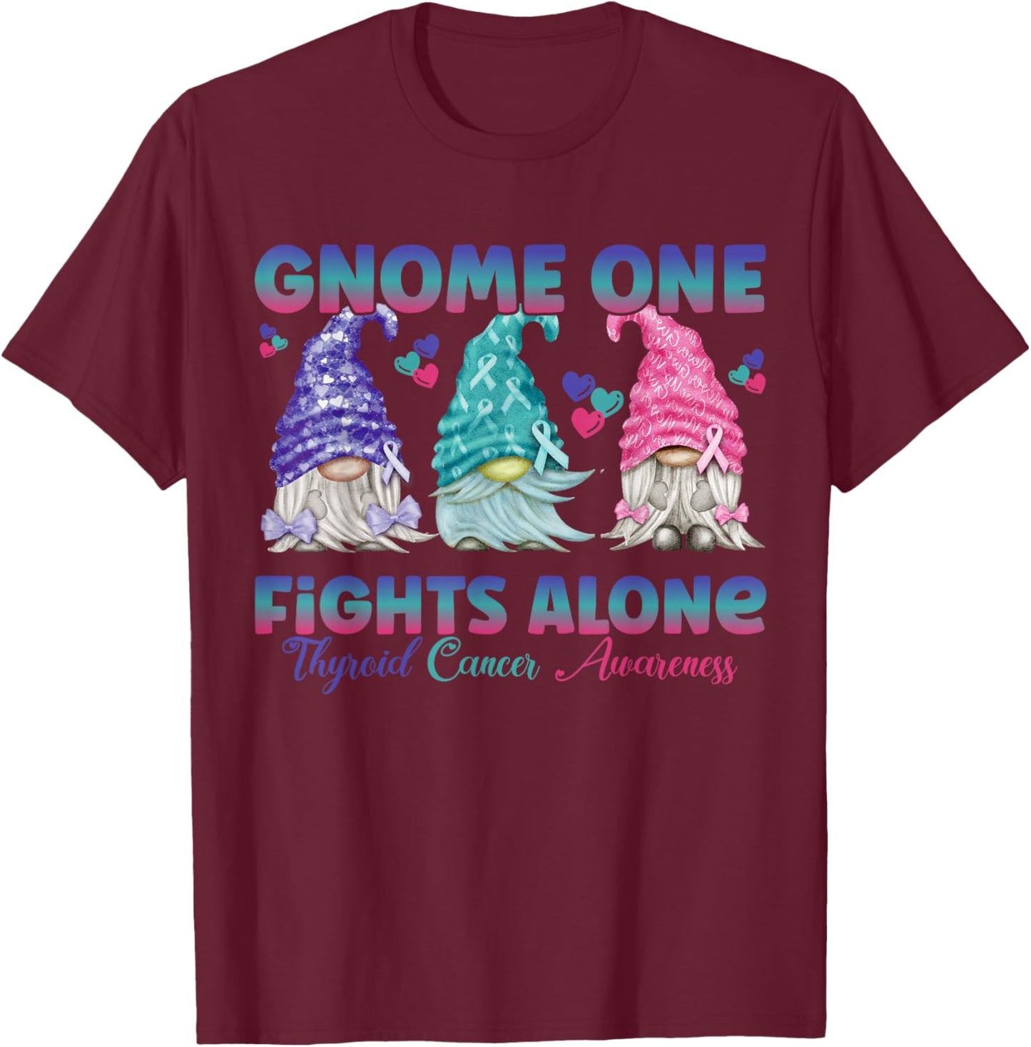 Gnome One Fights Alone Purple Teal Pink| Thyroid Awareness T-Shirt - T-Shirt | Maroon