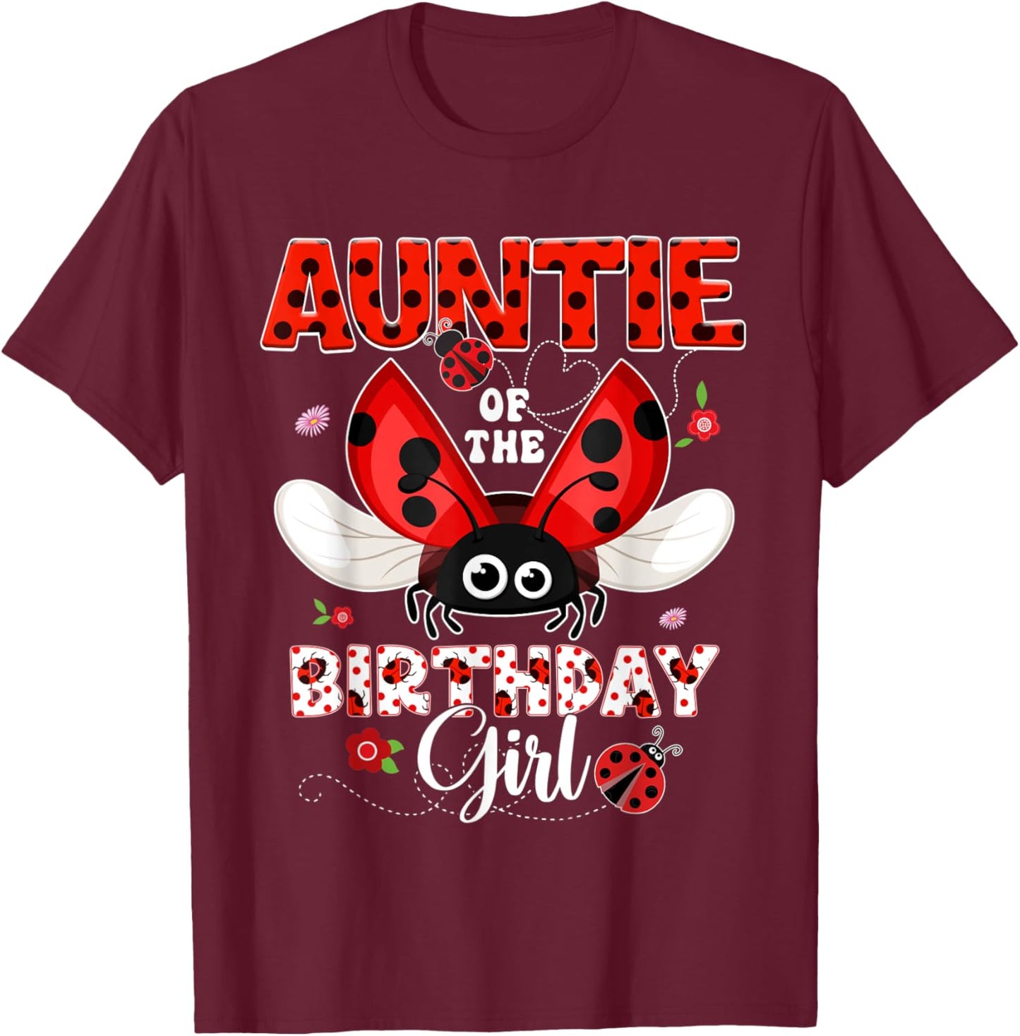 Auntie Of The Birthday Girl Ladybug Birthday Matching Family T-Shirt - T-Shirt | Maroon