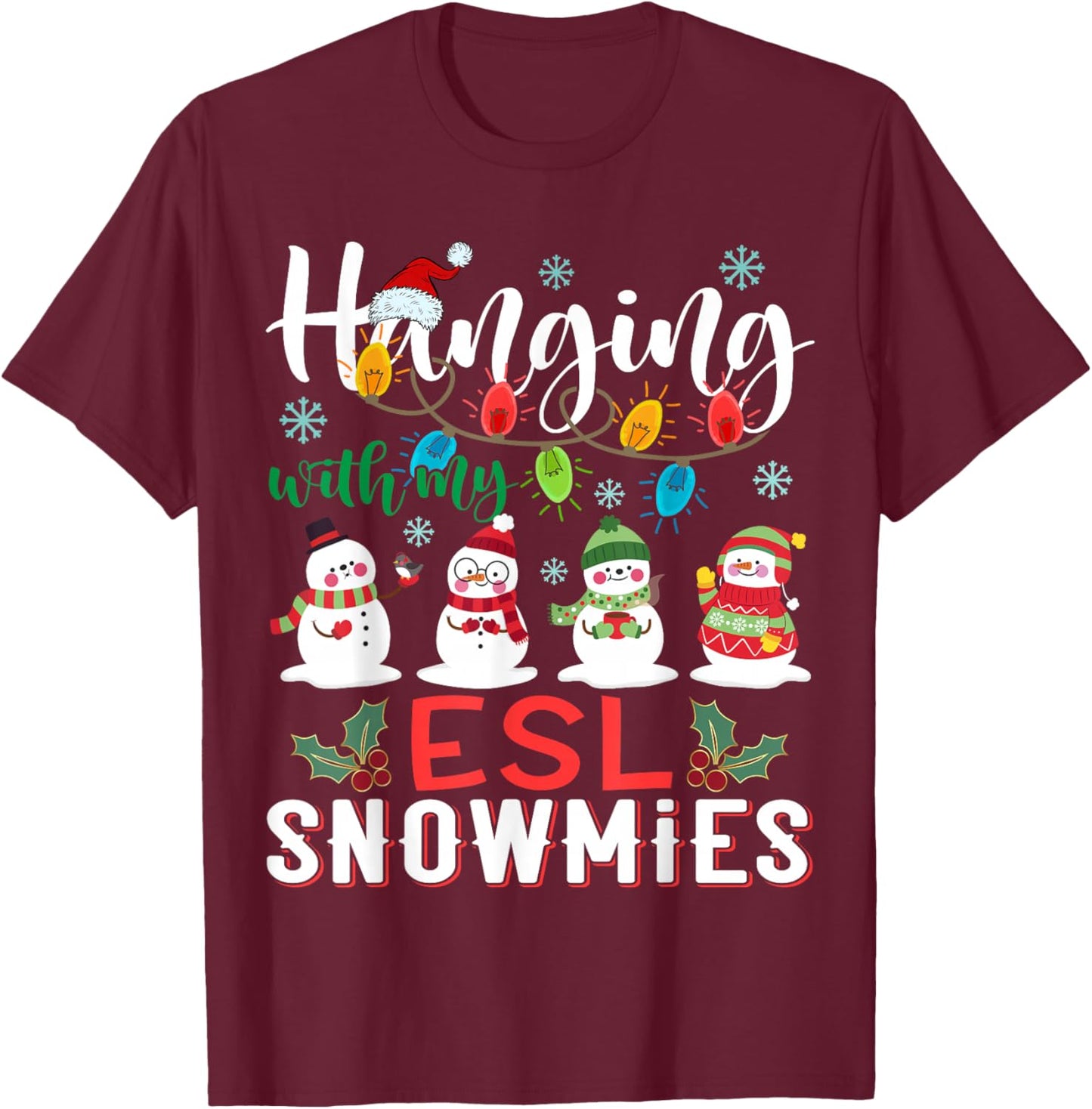 Hanging With My ESL Snowmies Christmas Teacher Student T-Shirt - T-Shirt | Maroon