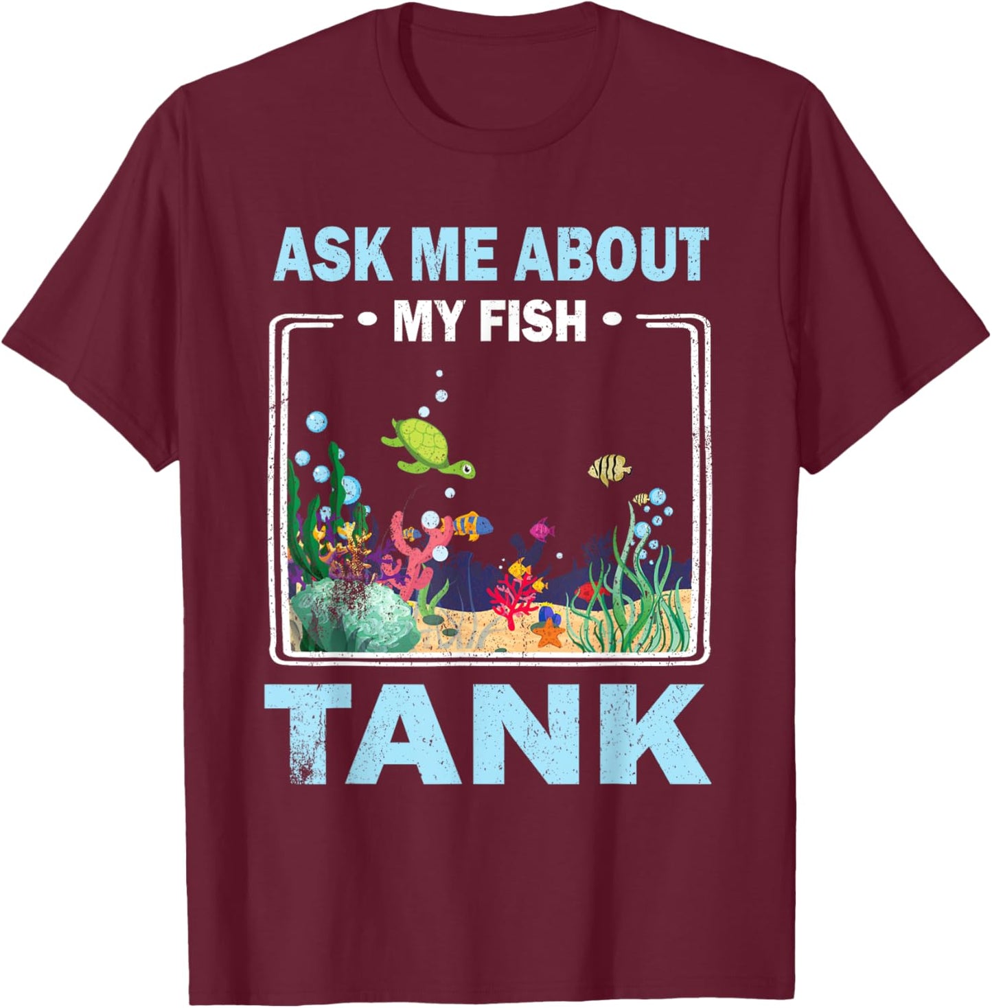 Retro Vintage Ask Me About My Fish Tank Fish Pool Lover Men T-Shirt - T-Shirt | Maroon