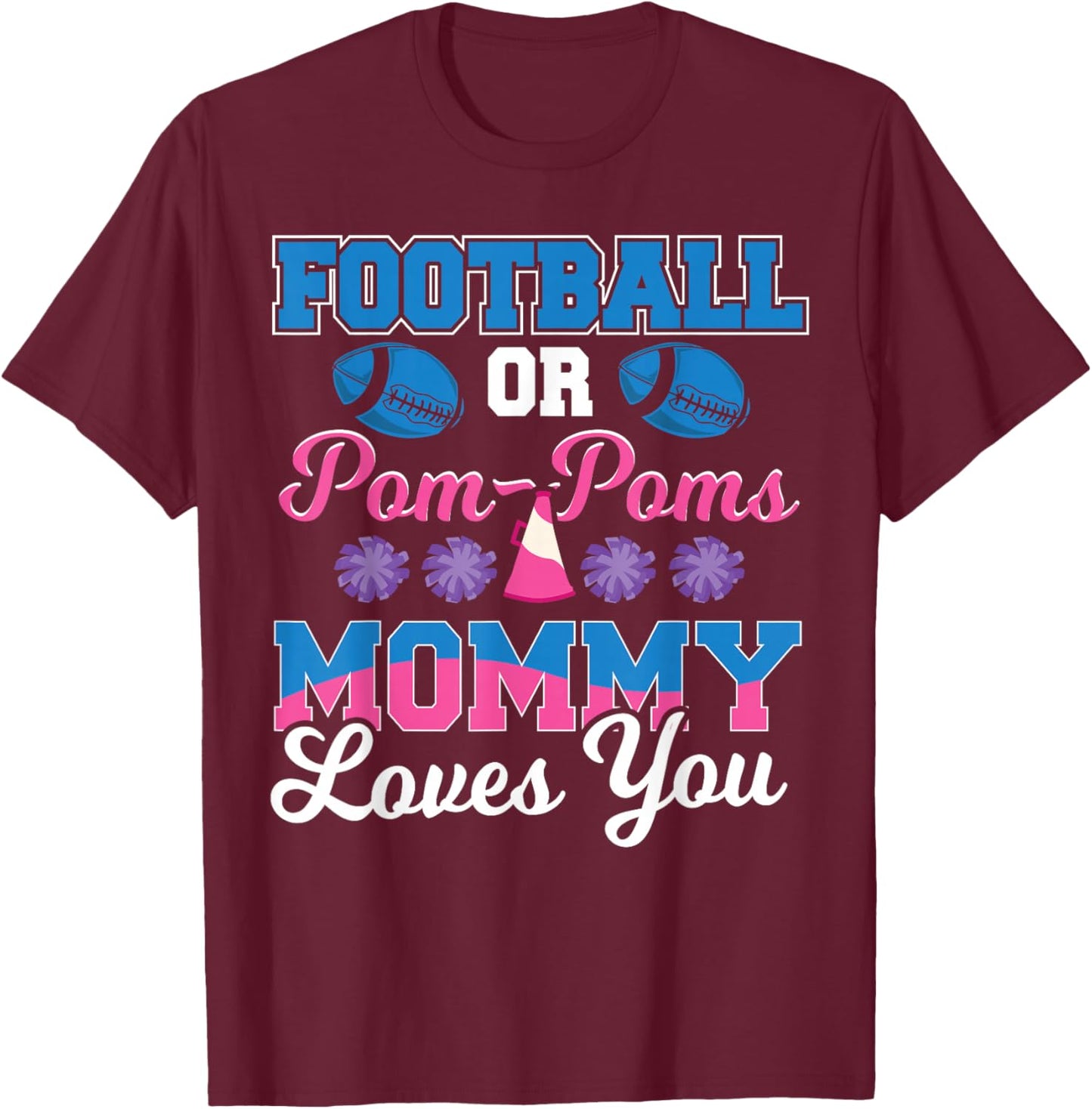 Football or Pom Pom Mommy Loves You - Football Gender Reveal T-Shirt - T-Shirt | Maroon