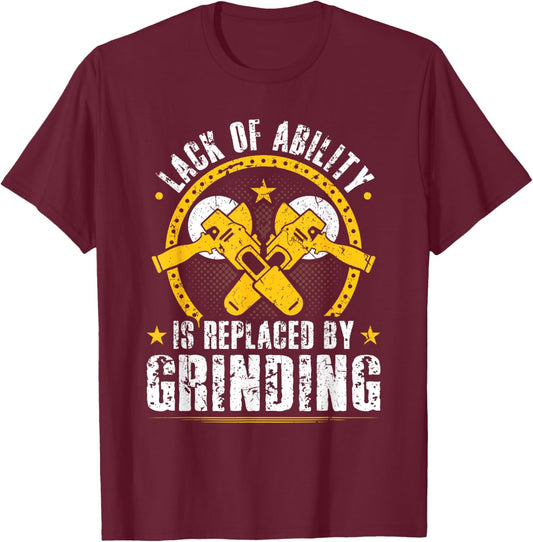 Bad Welder Grinder Quote, Funny Fabrication Welding T-Shirt - T-Shirt | Maroon