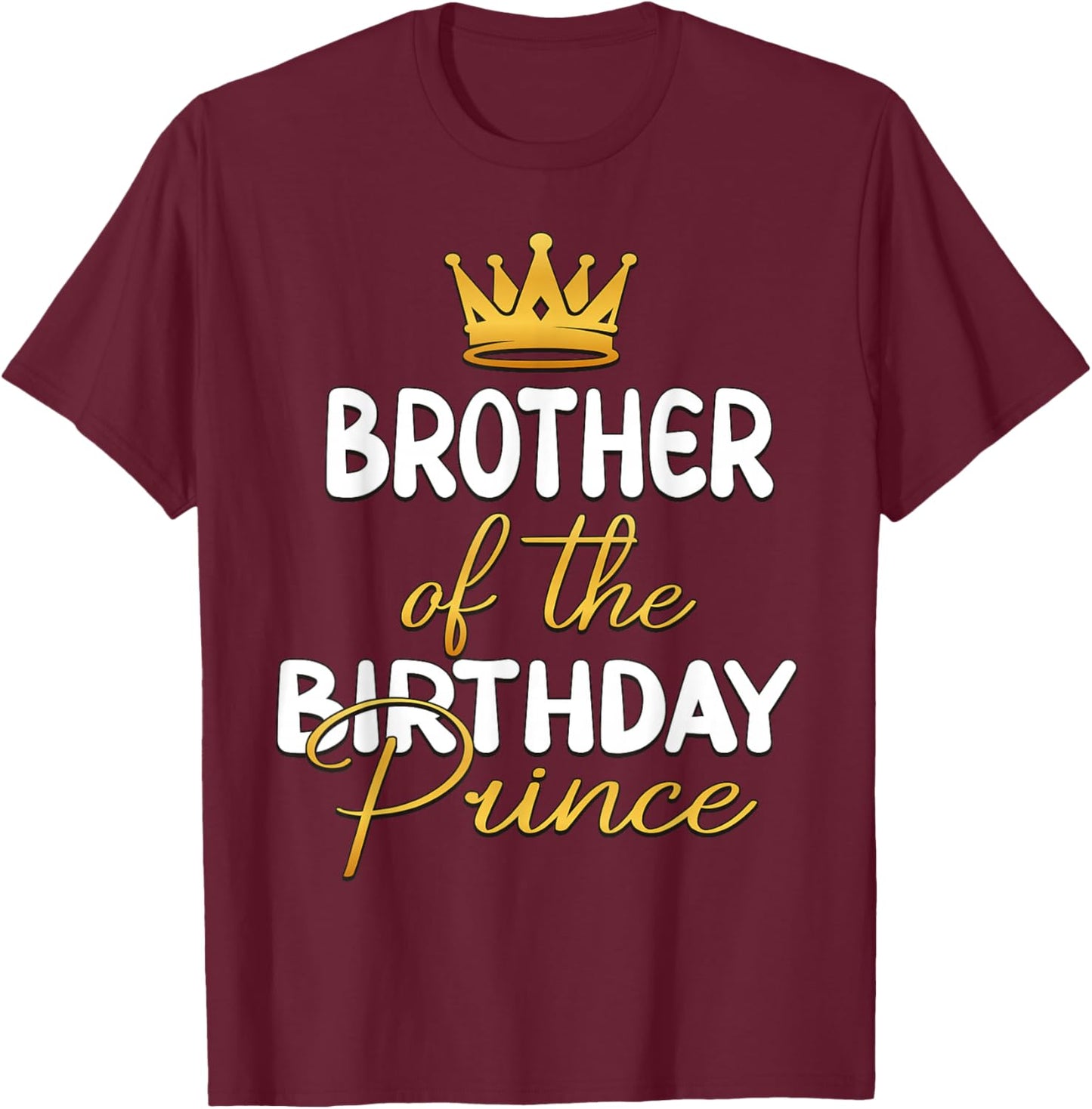 Brother Of The Birthday Prince Boy Bday Party Idea T-Shirt - T-Shirt | Maroon